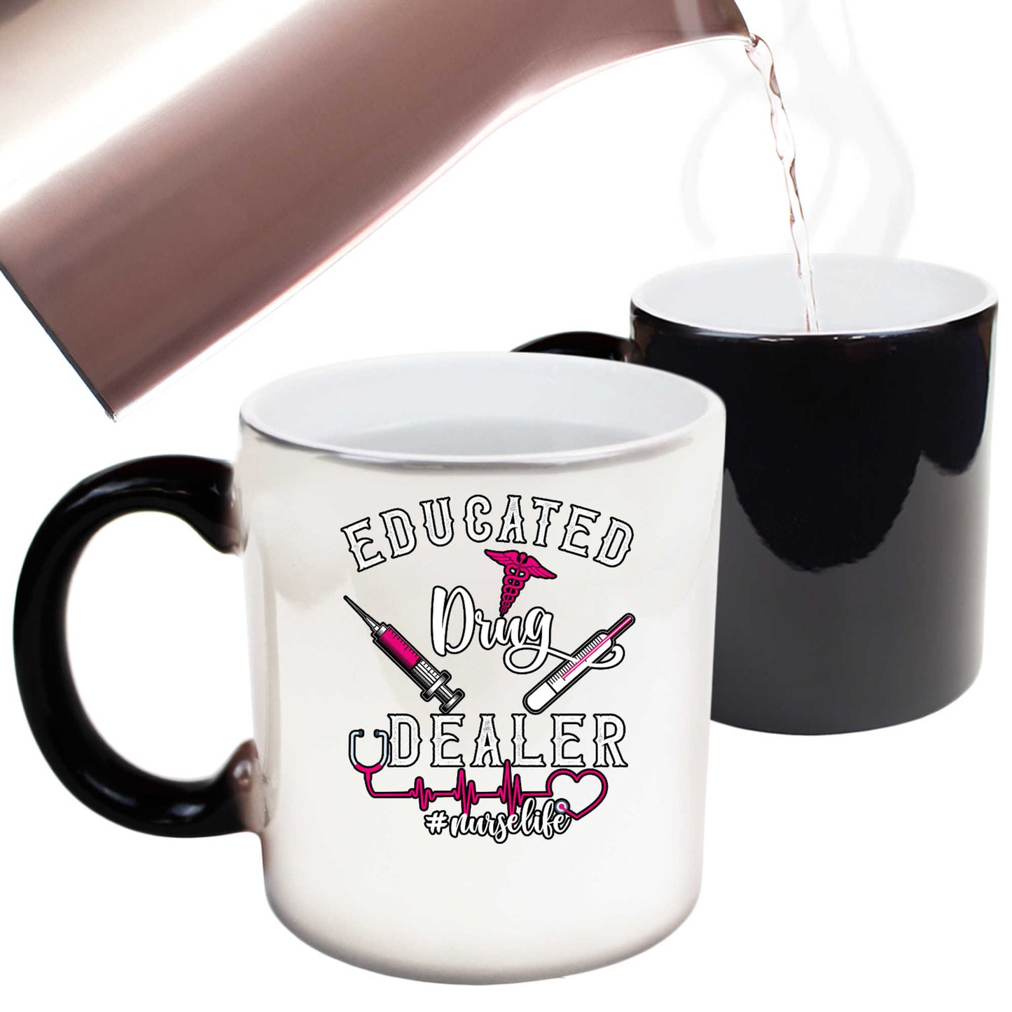 Educated Drug Dealer Nurse - Funny Colour Changing Mug