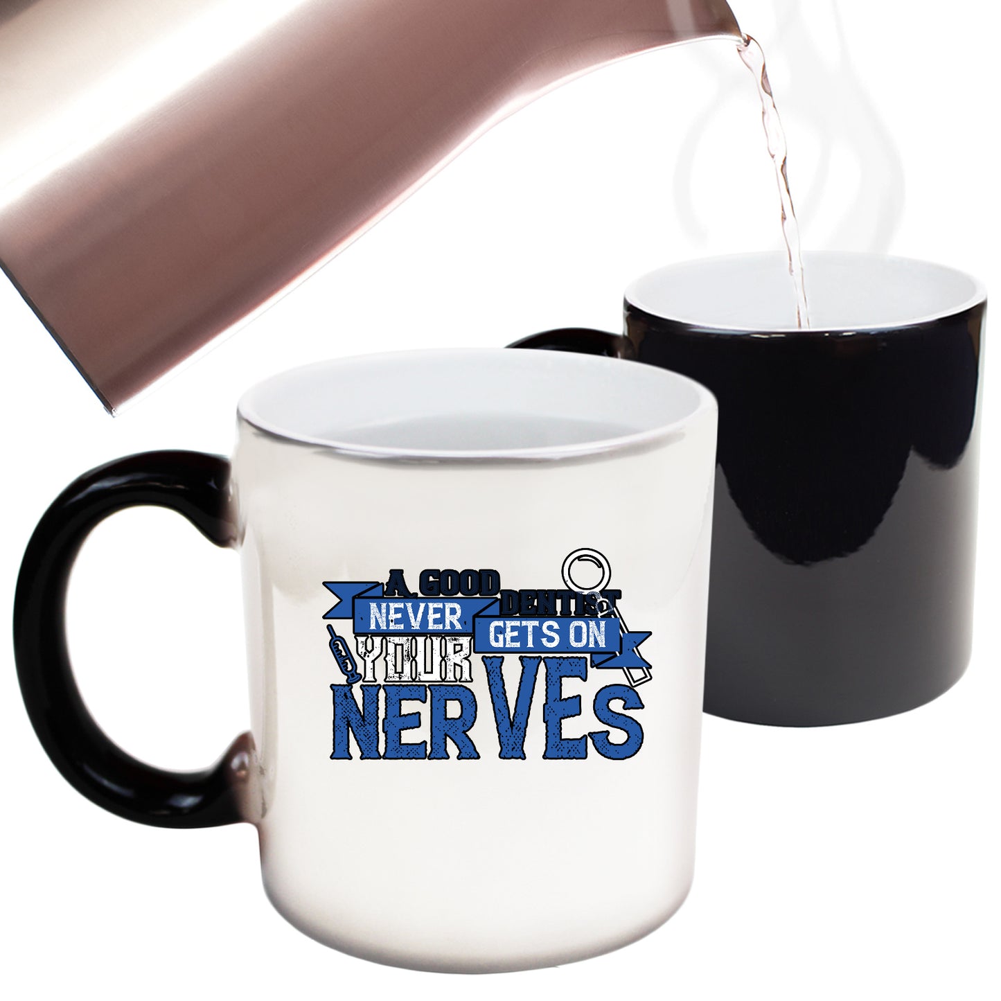 A Good Dentist Never Gets On Your Nerves - Funny Colour Changing Mug