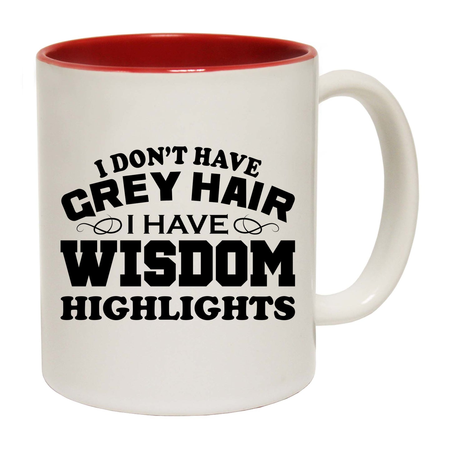 Dont Have Grey Hair Wisdom Highlights Hair Movement - Funny Coffee Mug