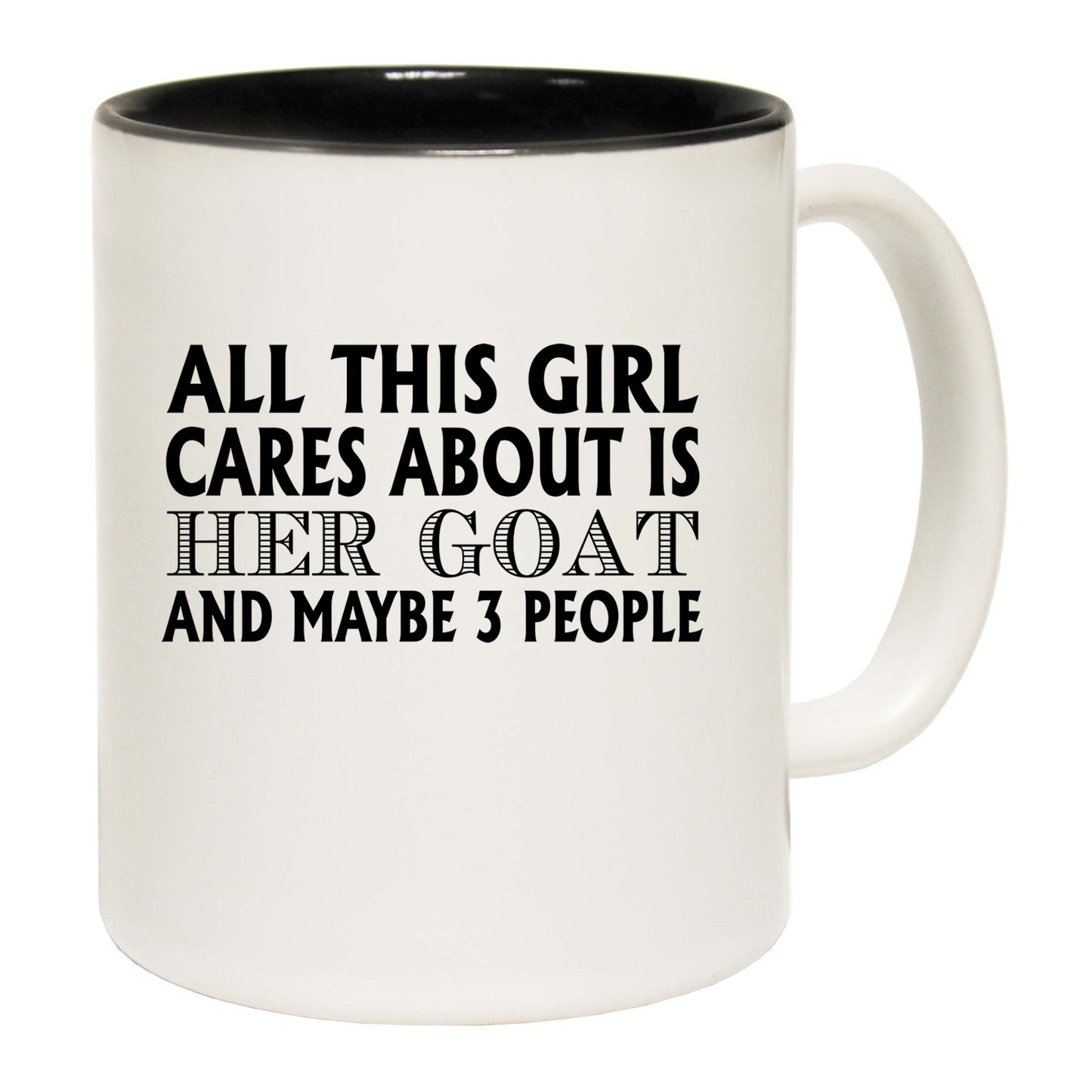 All This Girl Cares About Is Her Goat - Funny Coffee Mug