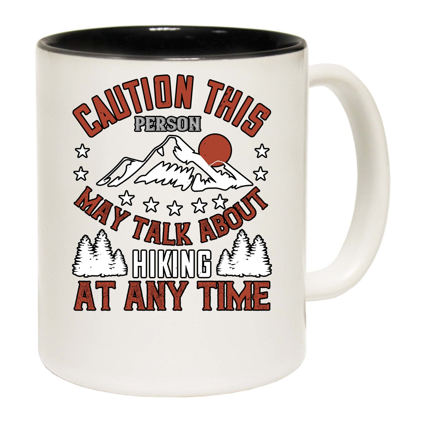 Hiking Caution This Person May Talk About Hiking At Any Time - Funny Coffee Mug