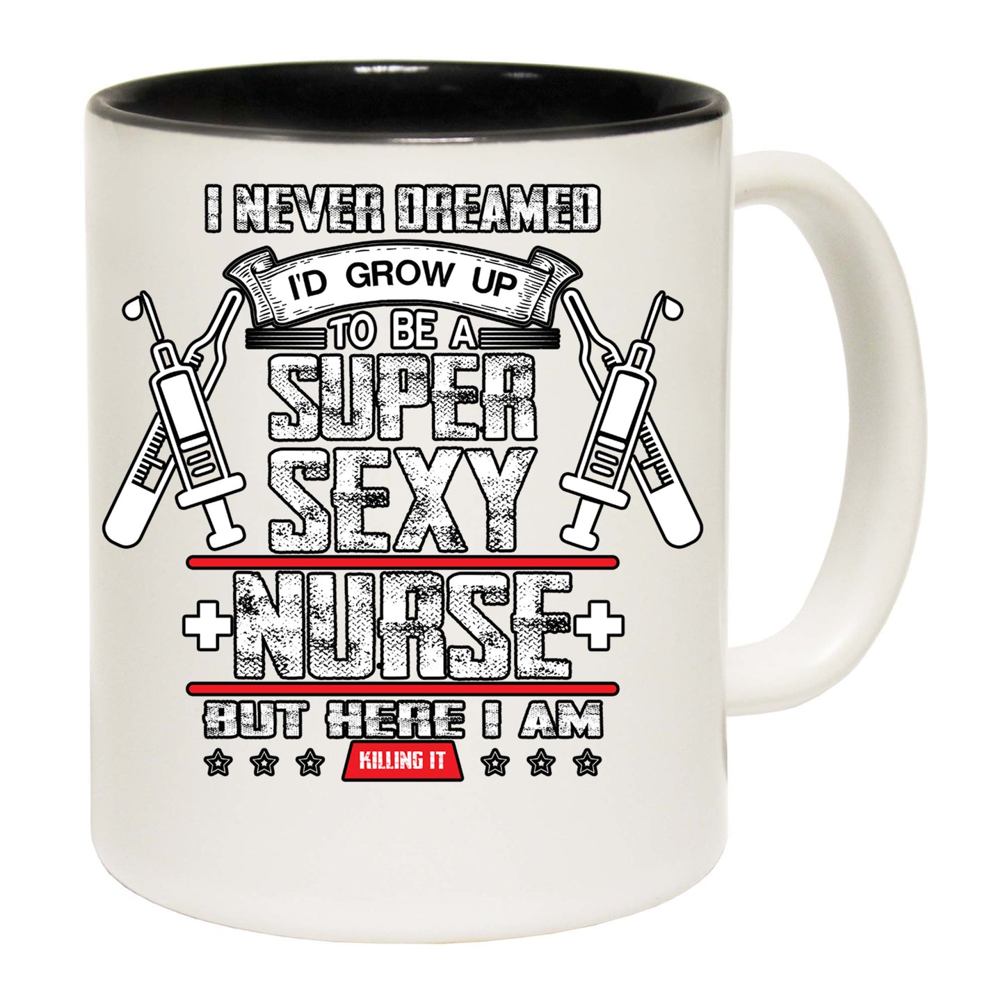 Never Dreamed Id Grow Up To Be A Super Nurse - Funny Coffee Mug