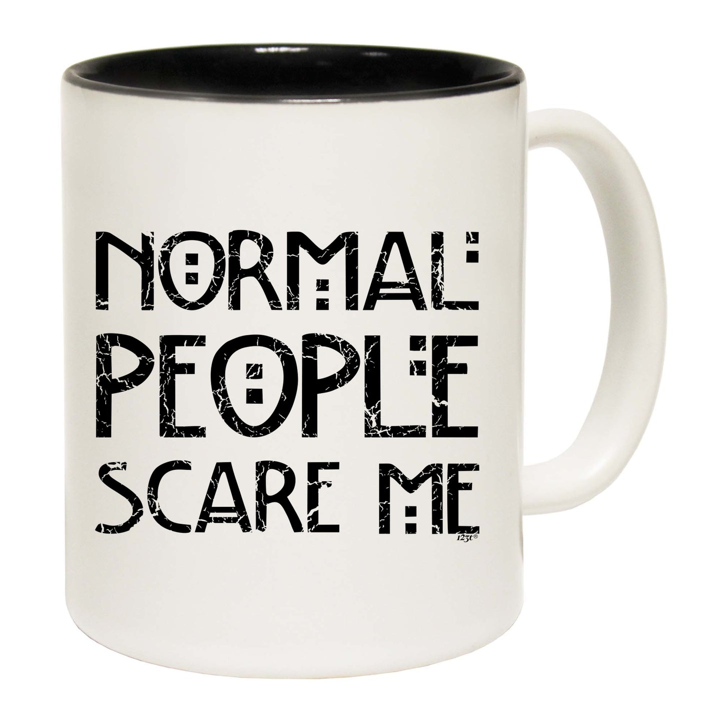 Normal People Scare Me - Funny Coffee Mug