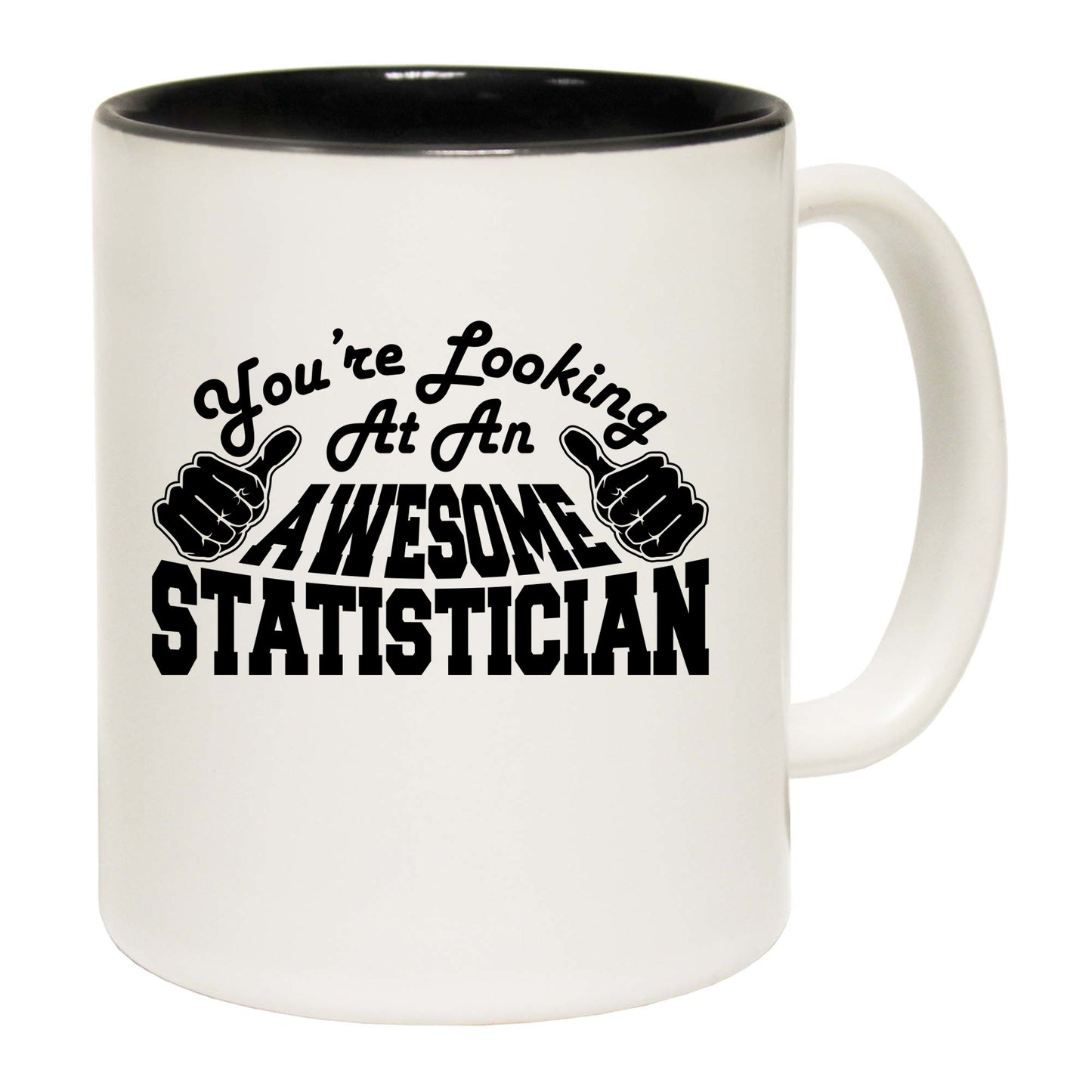 Youre Looking At An Awesome Statistician - Funny Coffee Mug