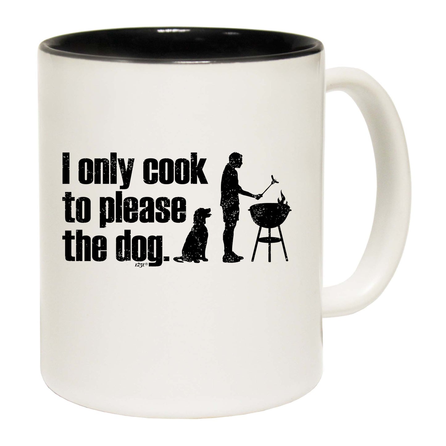 Only Cook To Please The Dog - Funny Coffee Mug