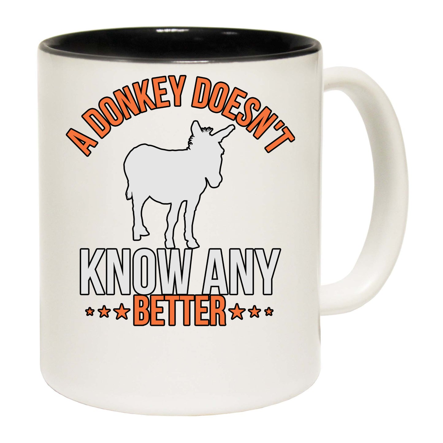 A Donkey Doesnt Know Any Better - Funny Coffee Mug