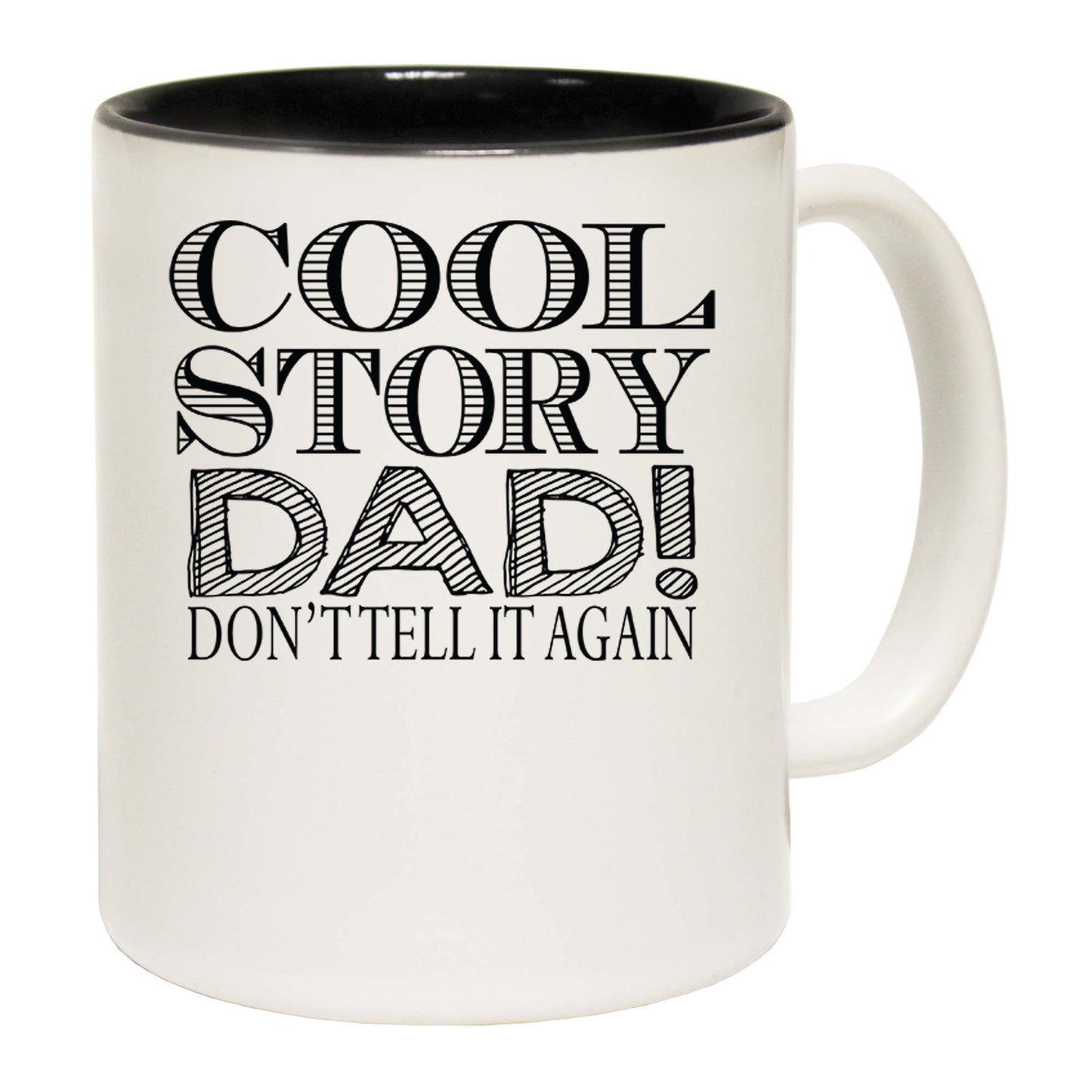 Dad Cool Story Dad Dont Tell It Again - Funny Coffee Mug