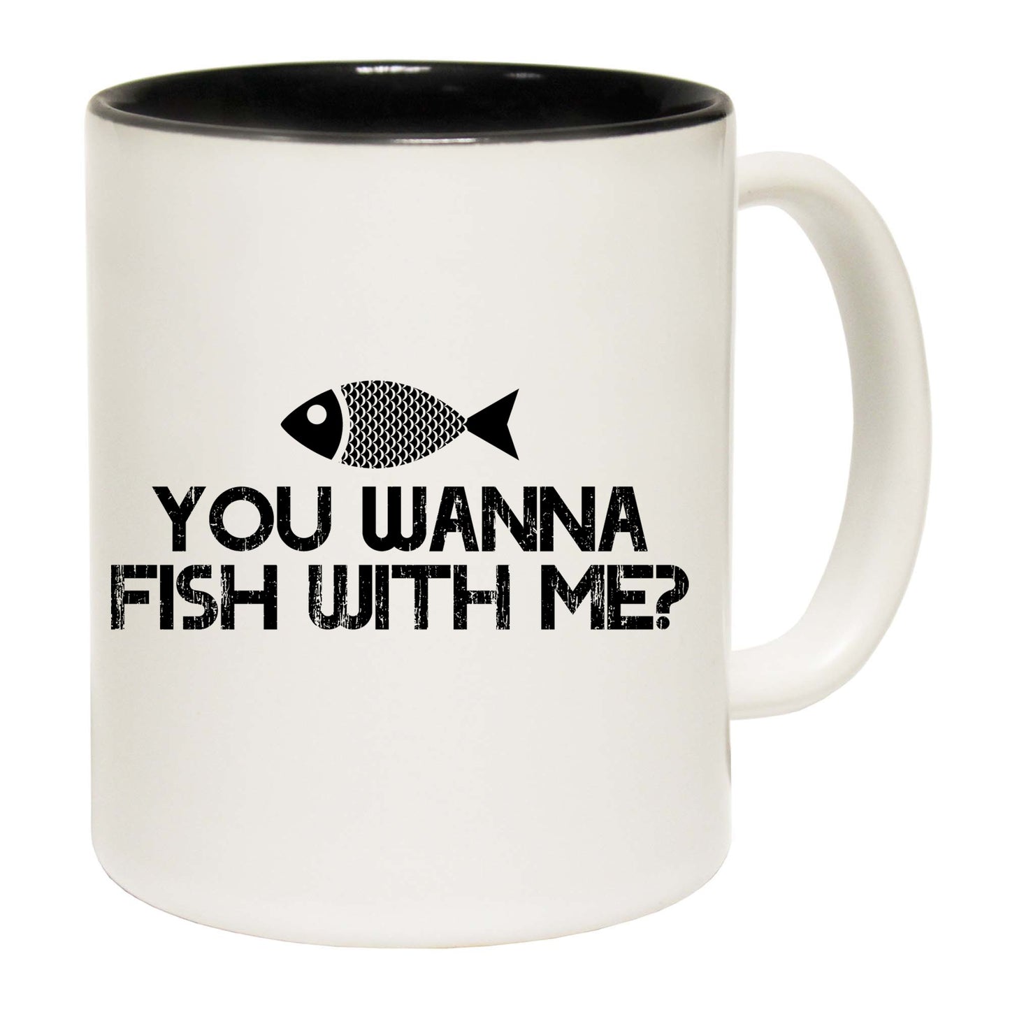 You Wanna Fish With Me - Funny Coffee Mug