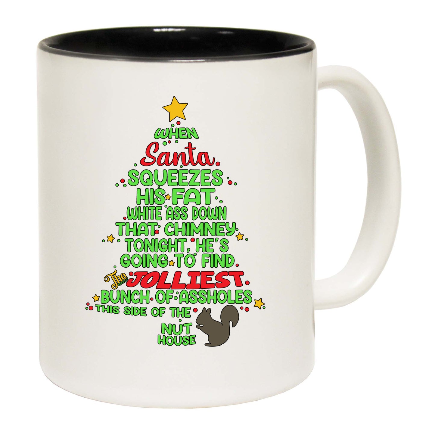 Christmas Xmas When Santa Squeezes His Fat White Ass Down The Chimney - Funny Coffee Mug