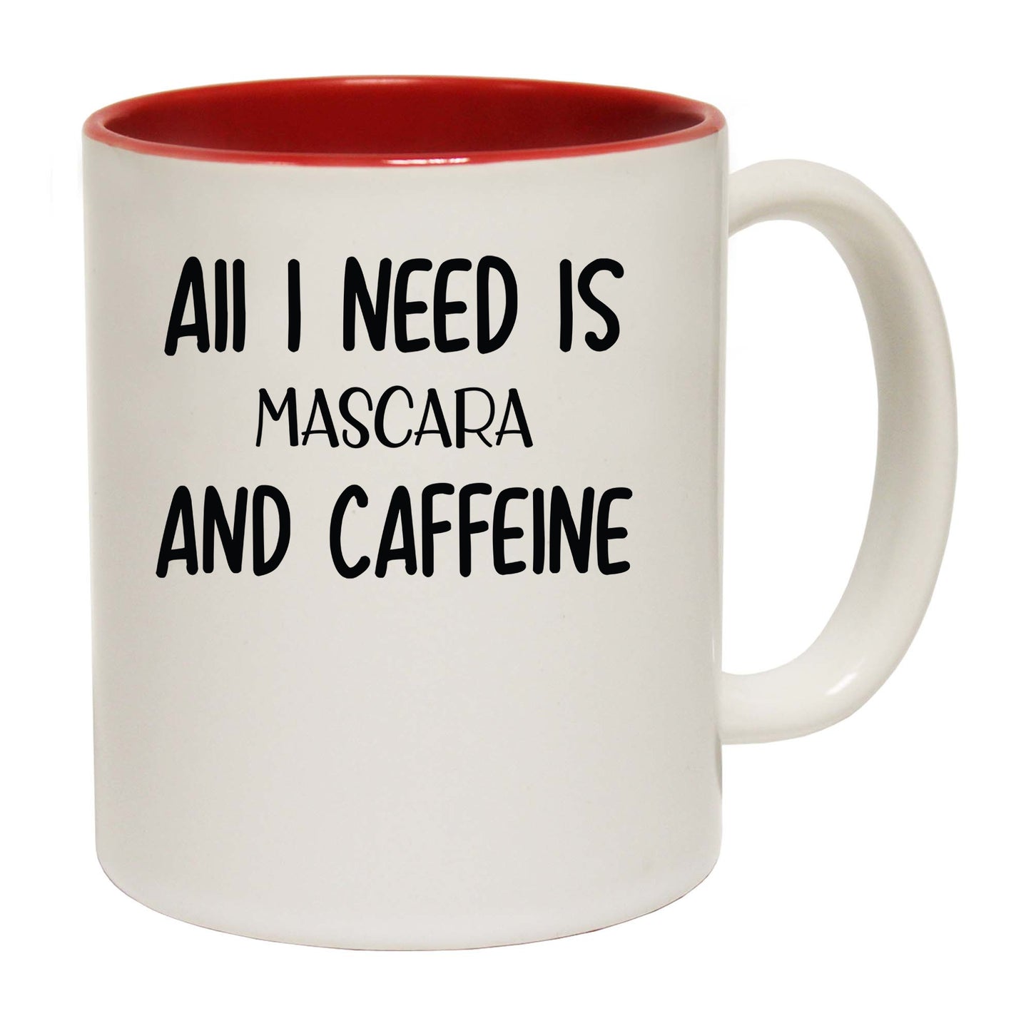 All I Need Is Mascara And Caffeine - Funny Coffee Mug