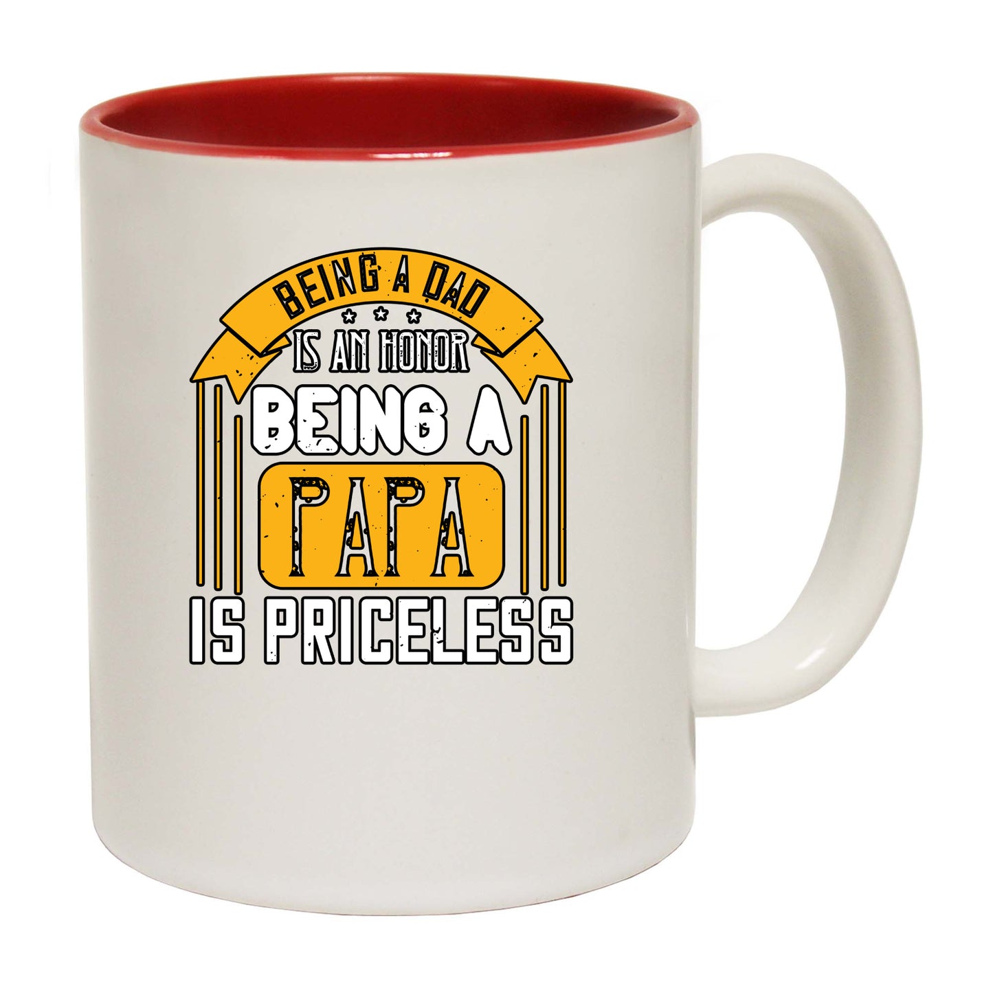 Being A Dad Is An Honor Being A Papa Is Priceless - Funny Coffee Mug