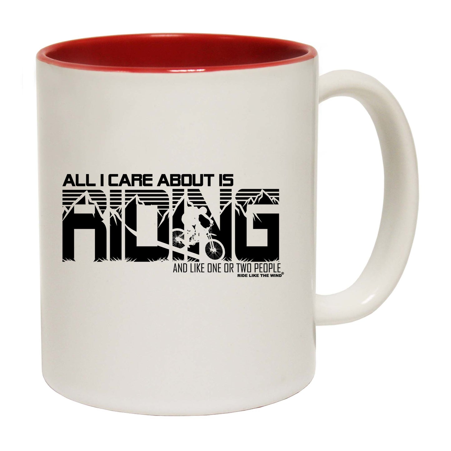 All I Care About Is Riding And One Or Two People - Funny Coffee Mug