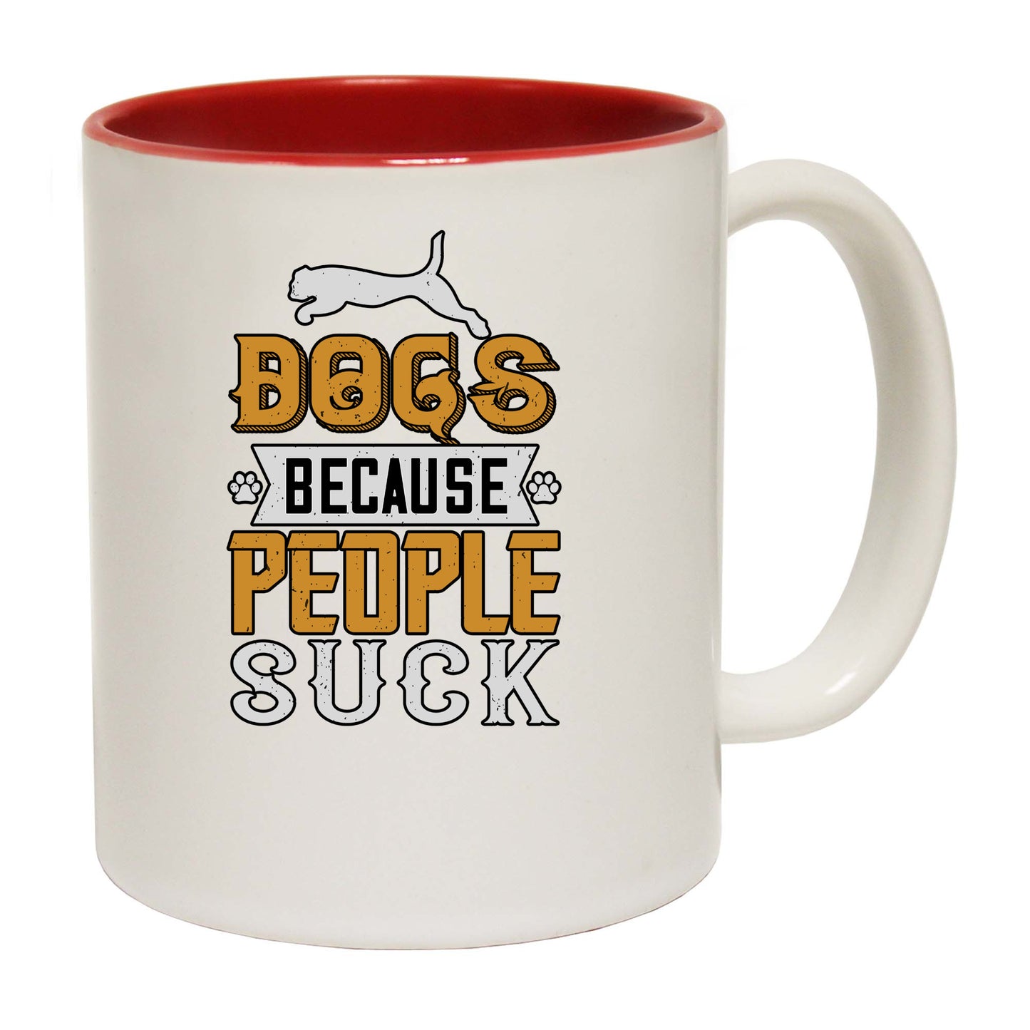 Dogs Because People Suck - Funny Coffee Mug