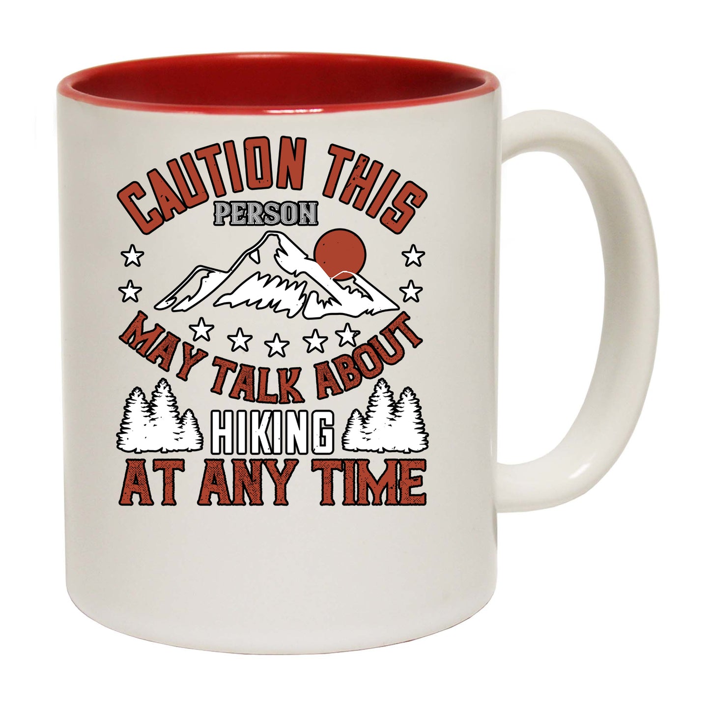 Hiking Caution This Person May Talk About Hiking At Any Time - Funny Coffee Mug
