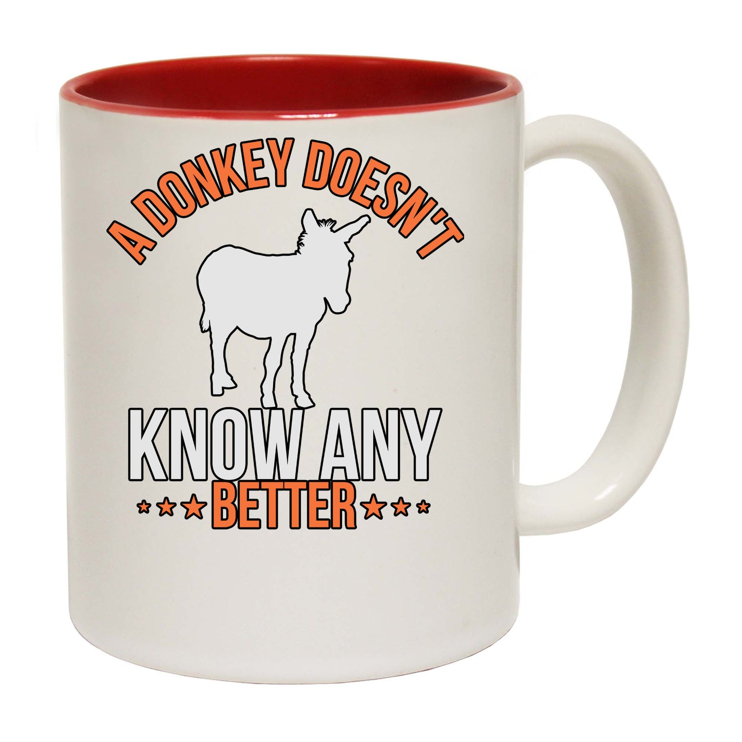 A Donkey Doesnt Know Any Better - Funny Coffee Mug