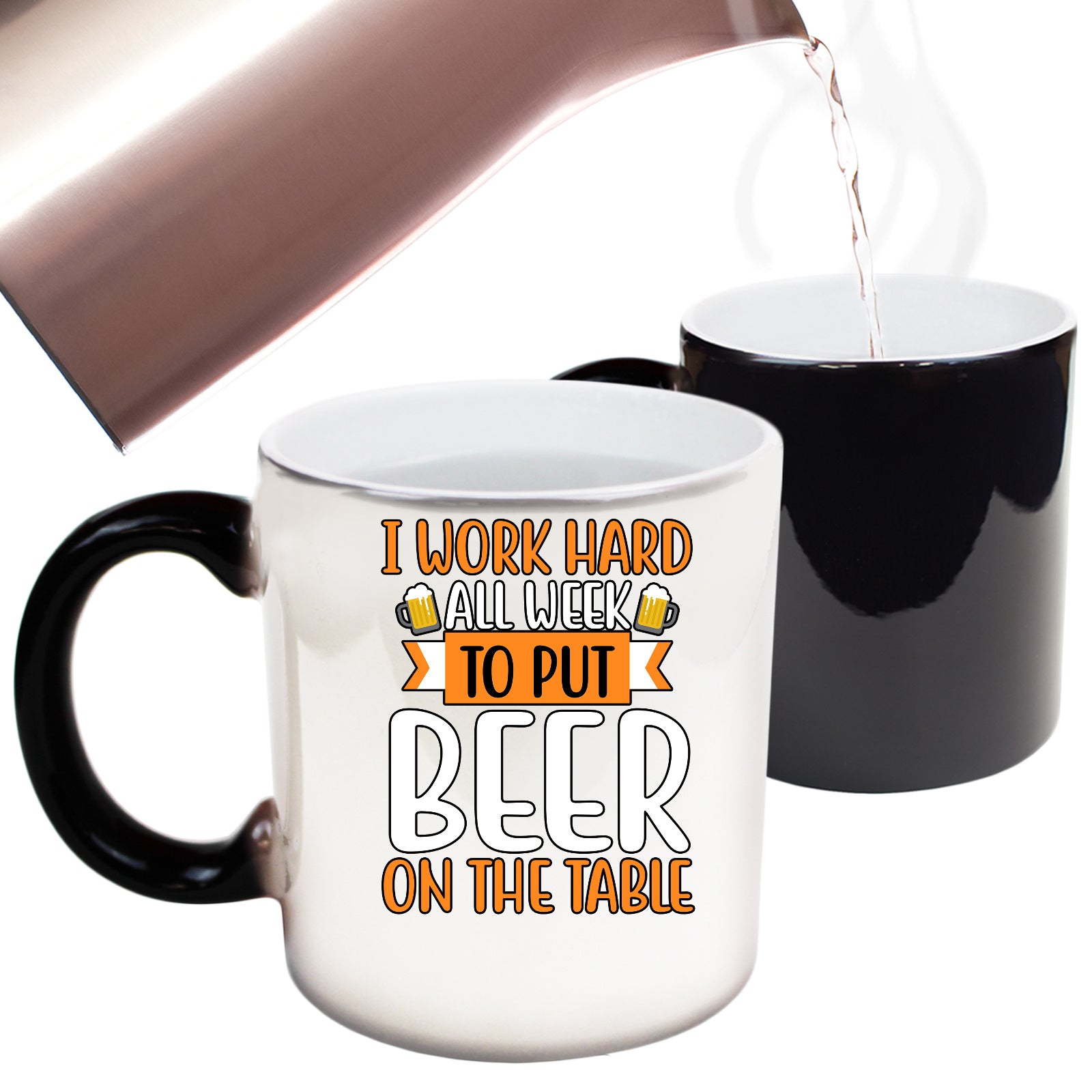I Work Hard All Week To Put Beer On The Table - Funny Colour Changing Mug