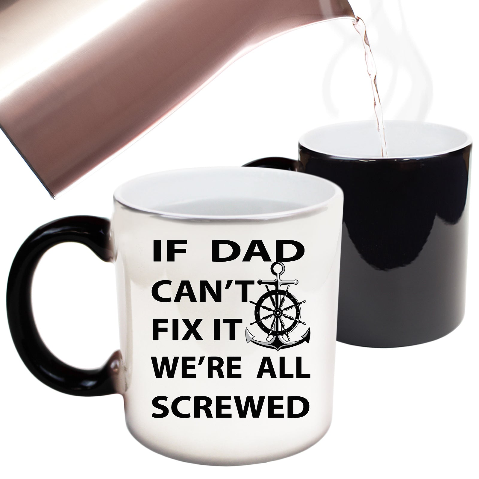 If Dad Cant Fix It We Are All Screwed - Funny Colour Changing Mug