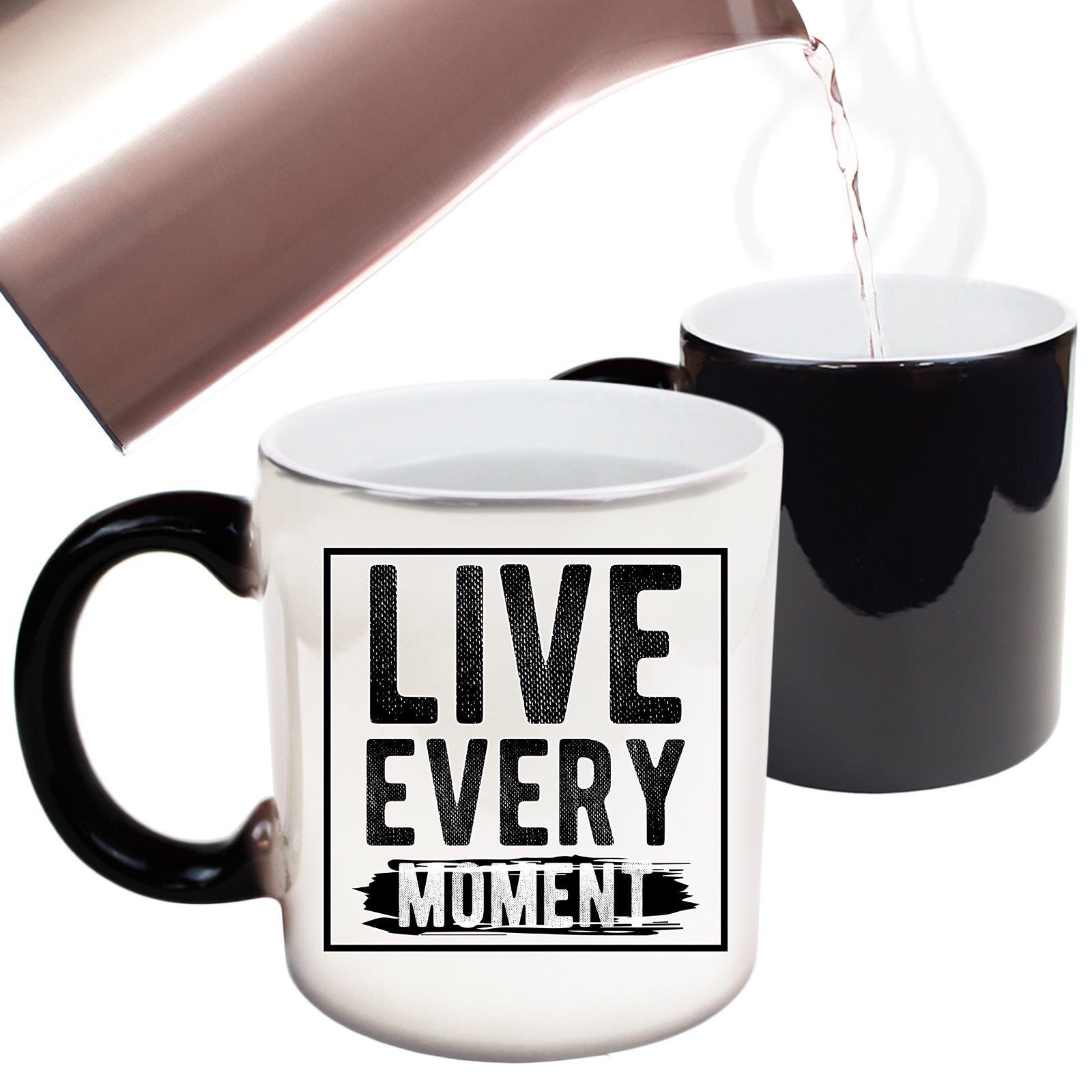Live Every Moment Motivation - Funny Colour Changing Mug