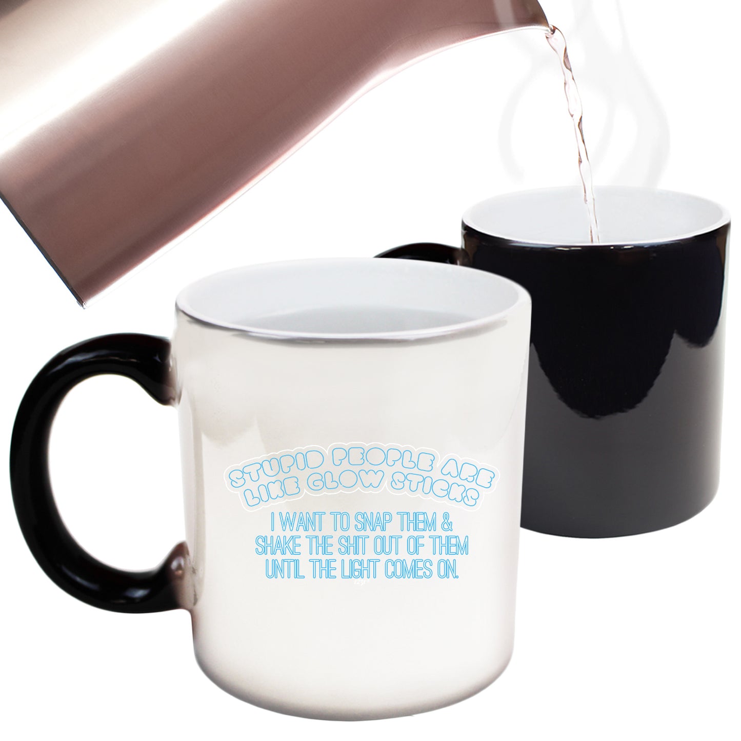 Stupid Are Like Glow Sticks - Funny Colour Changing Mug