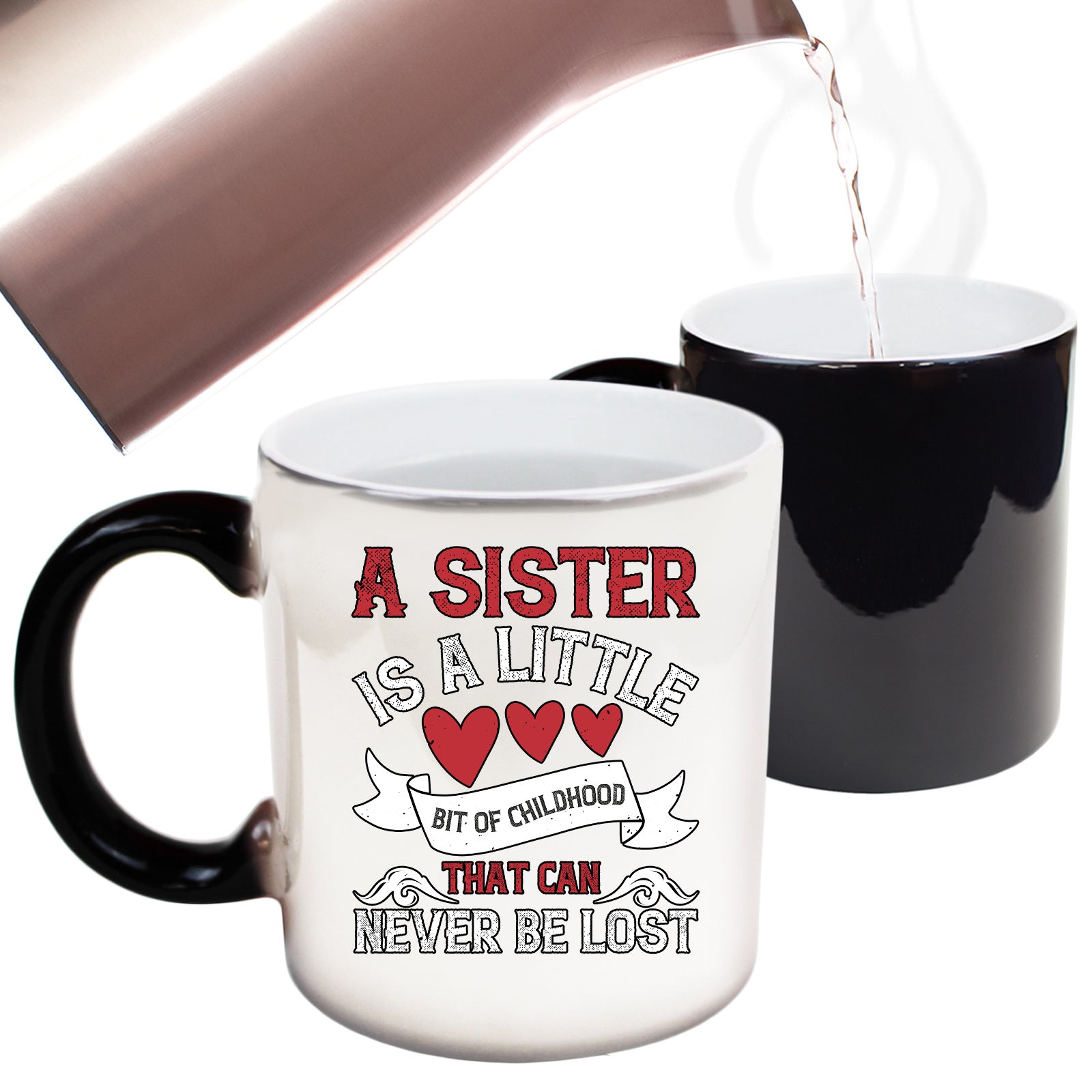 A Sister Is A Little Bit Of Childhood That Can Never Be Lost - Funny Colour Changing Mug