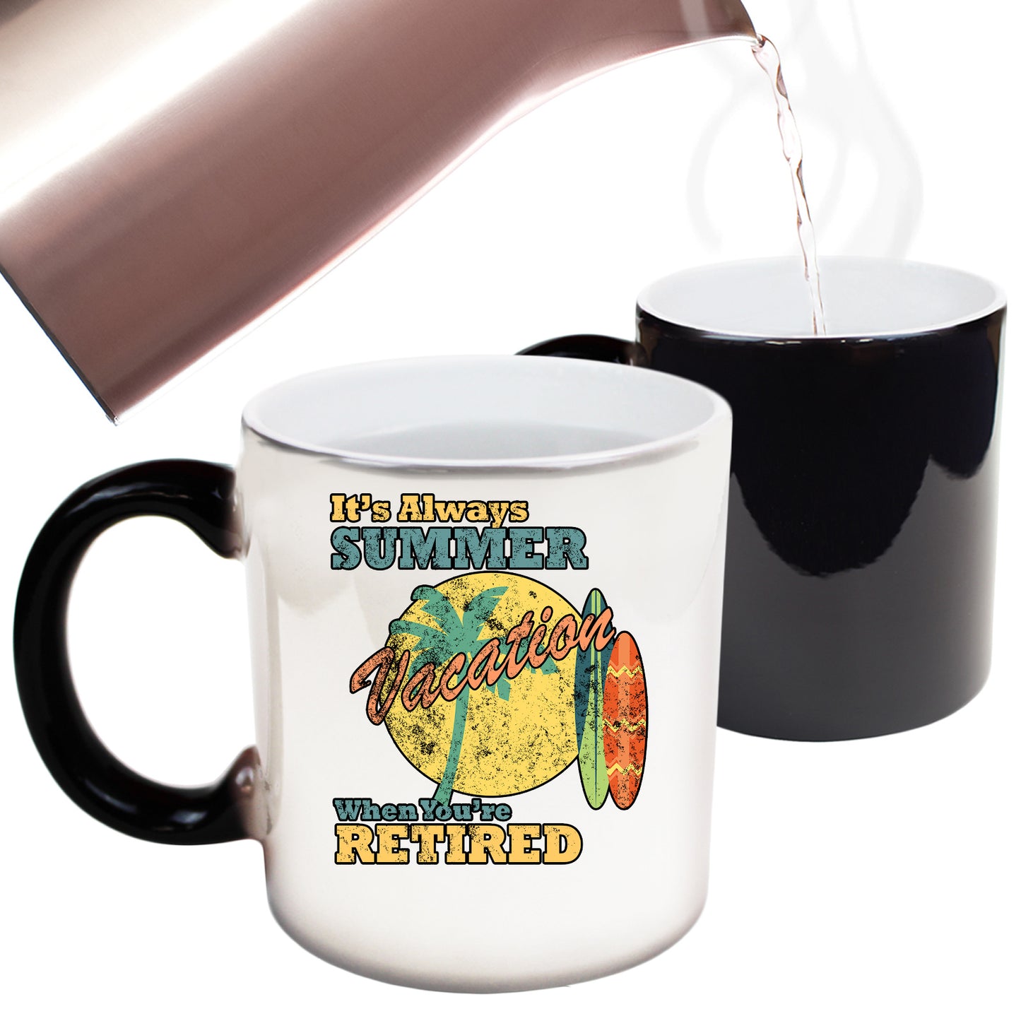 Its Always Summer Vacation Retired - Funny Colour Changing Mug