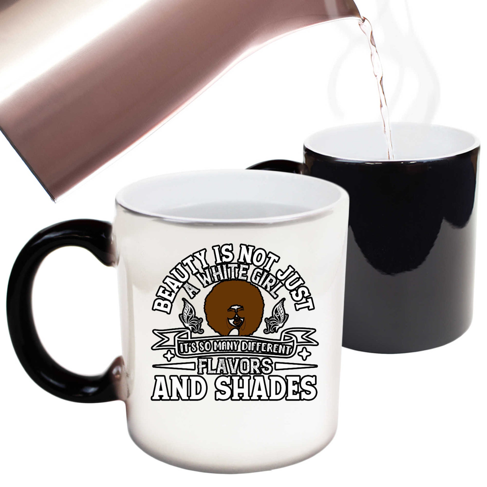 Beauty Is Not Just A White Girl - Funny Colour Changing Mug