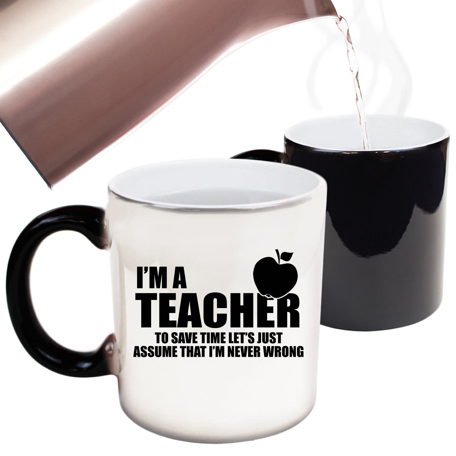 Im A Teacher Assume Never Wrong - Funny Colour Changing Mug