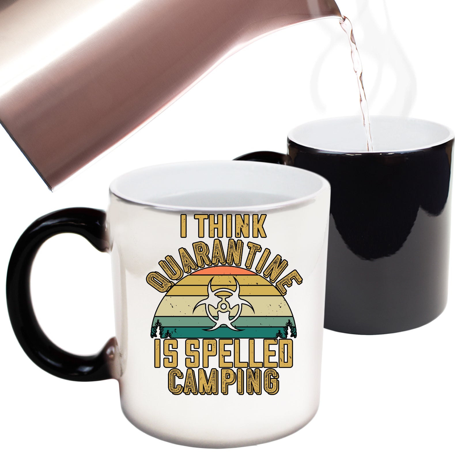 I Think Quarantine Is Spelled Camping - Funny Colour Changing Mug