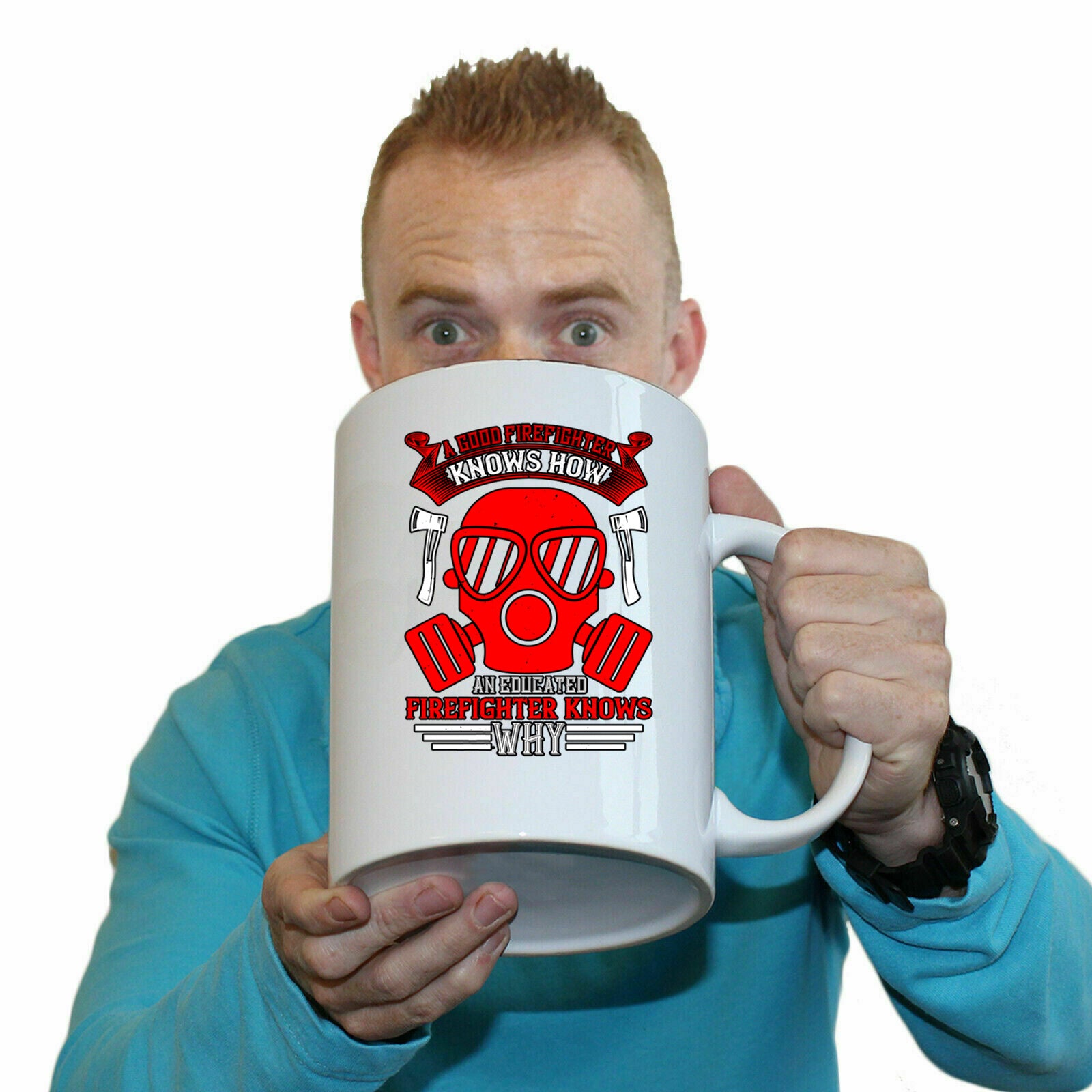A Good Firefighter Knows How An Educated Firefighter Knows Why - Funny Giant 2 Litre Mug