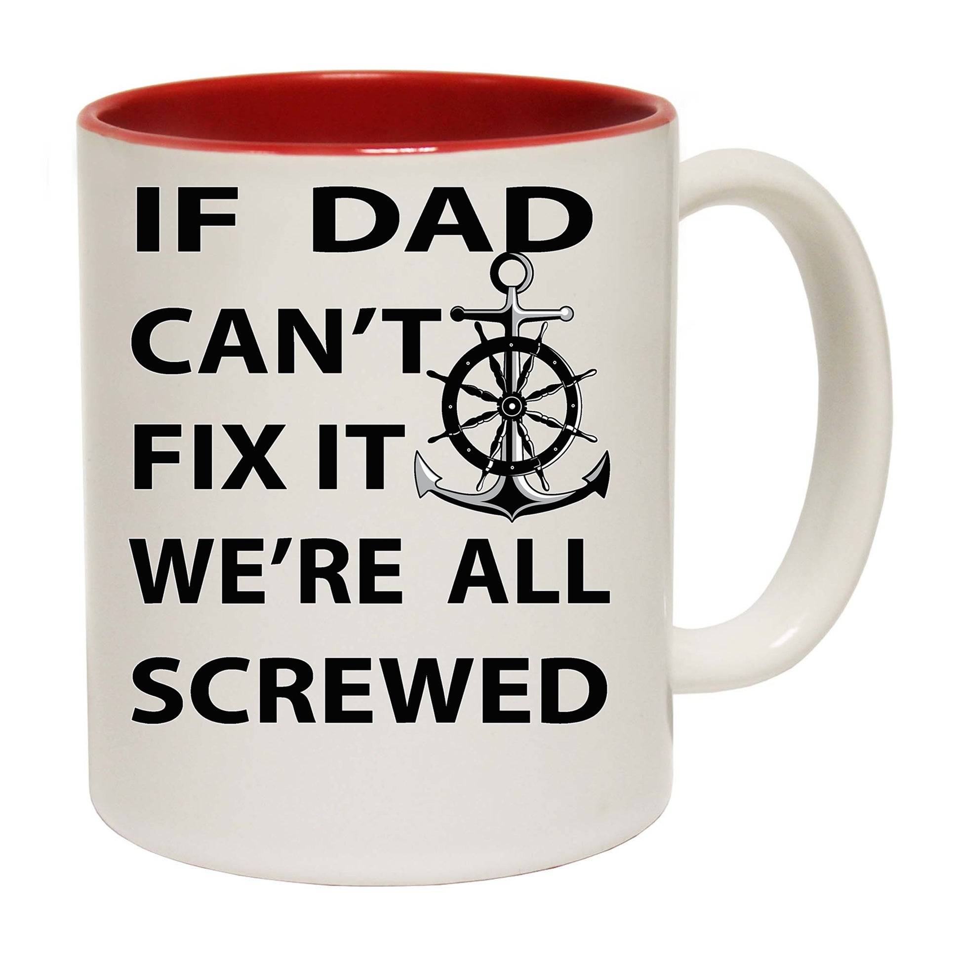 If Dad Cant Fix It We Are All Screwed - Funny Coffee Mug