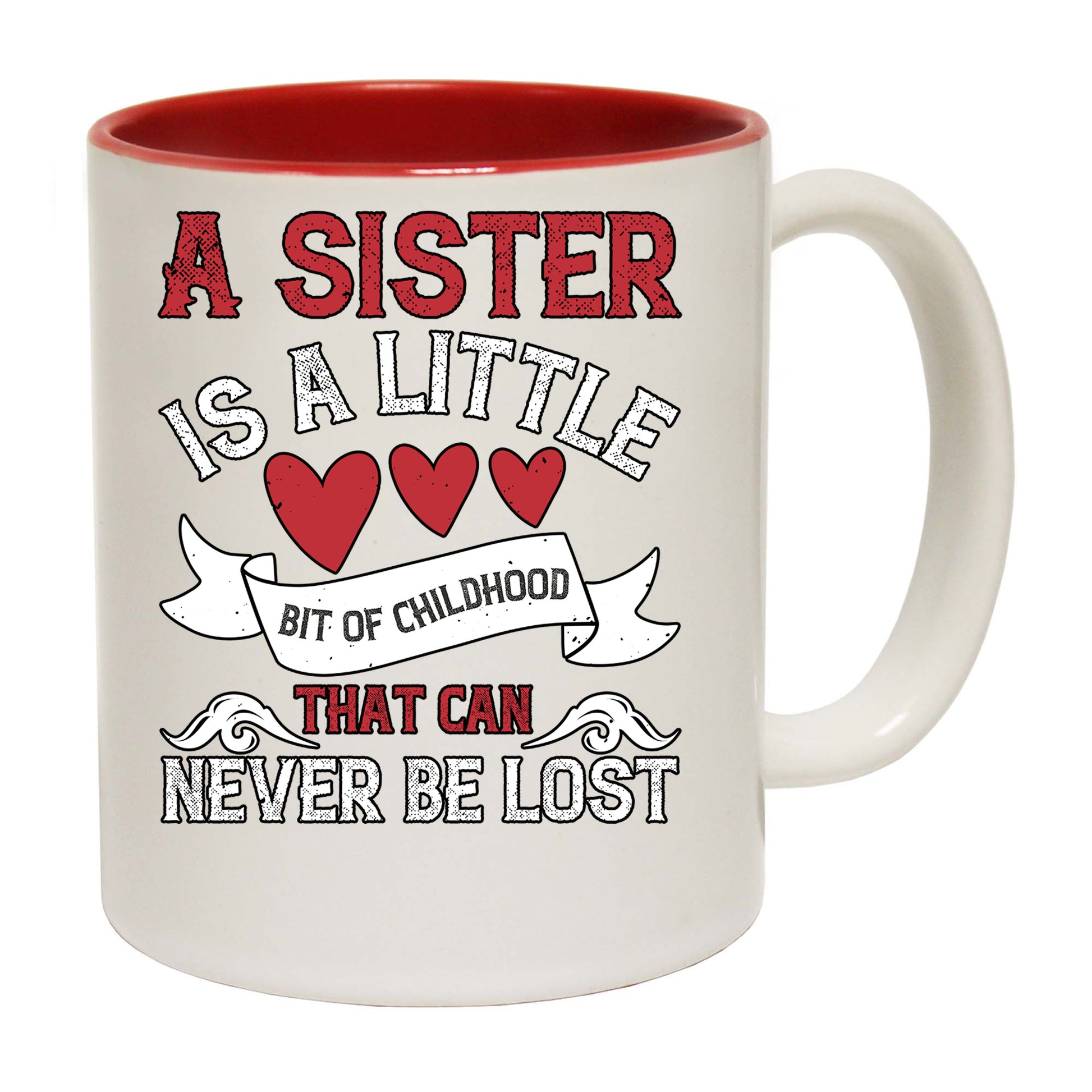 A Sister Is A Little Bit Of Childhood That Can Never Be Lost - Funny Coffee Mug