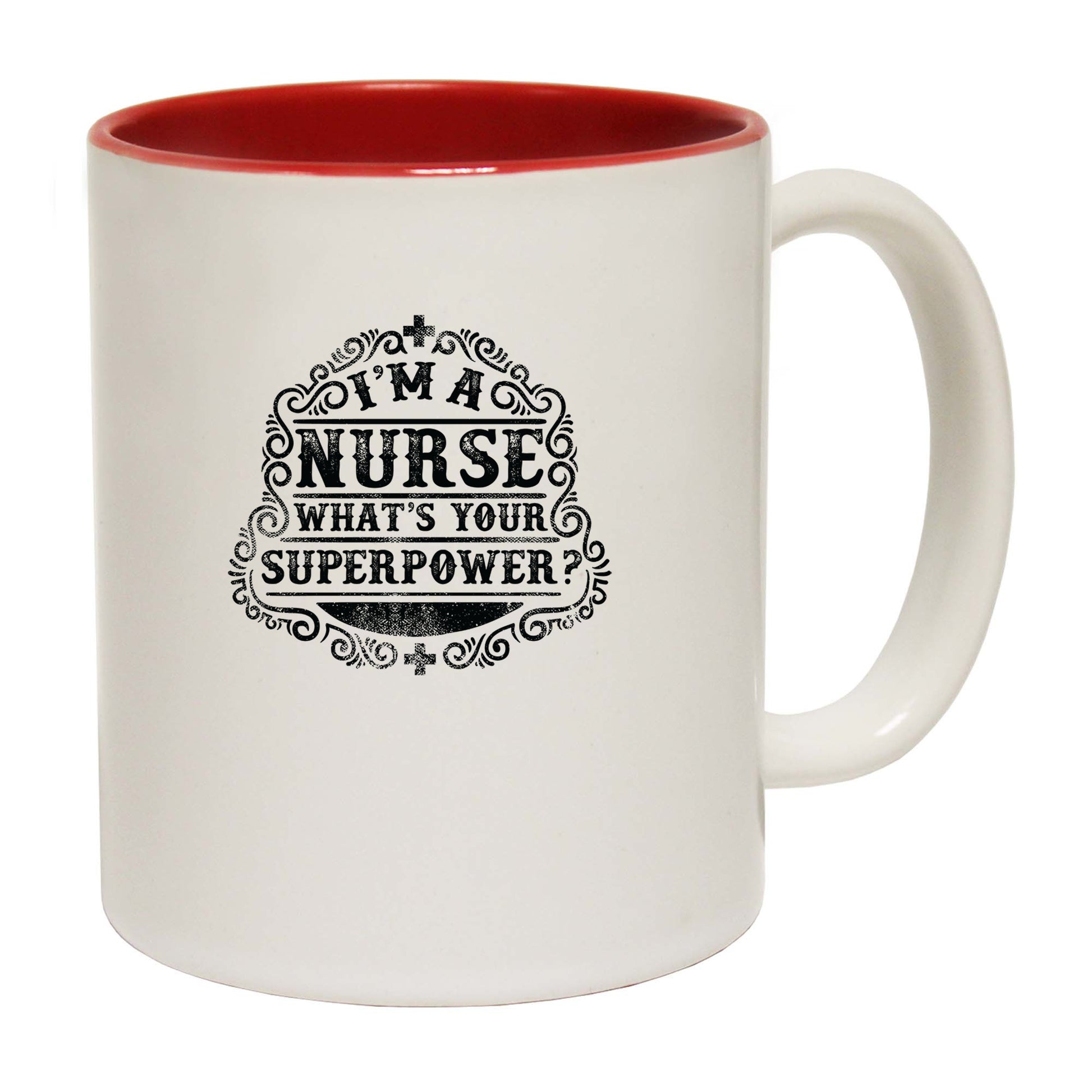 Im A Nurse Whats Your Superpower - Funny Coffee Mug