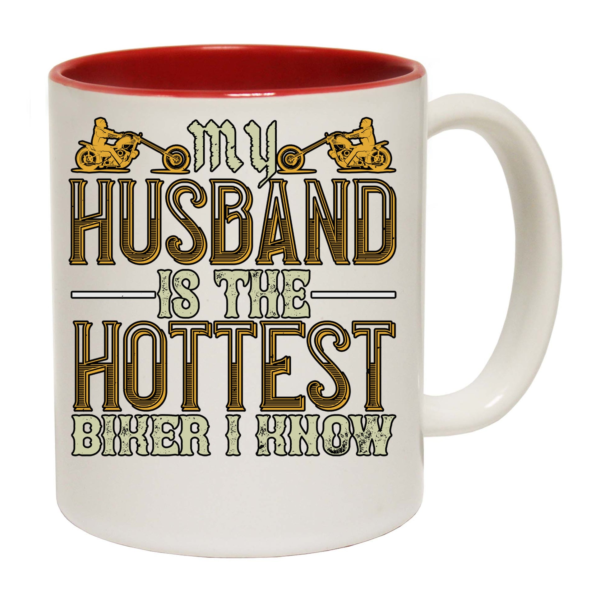 My Husband Is The Hottest Biker I Know Motorbike Motorcycle - Funny Coffee Mug