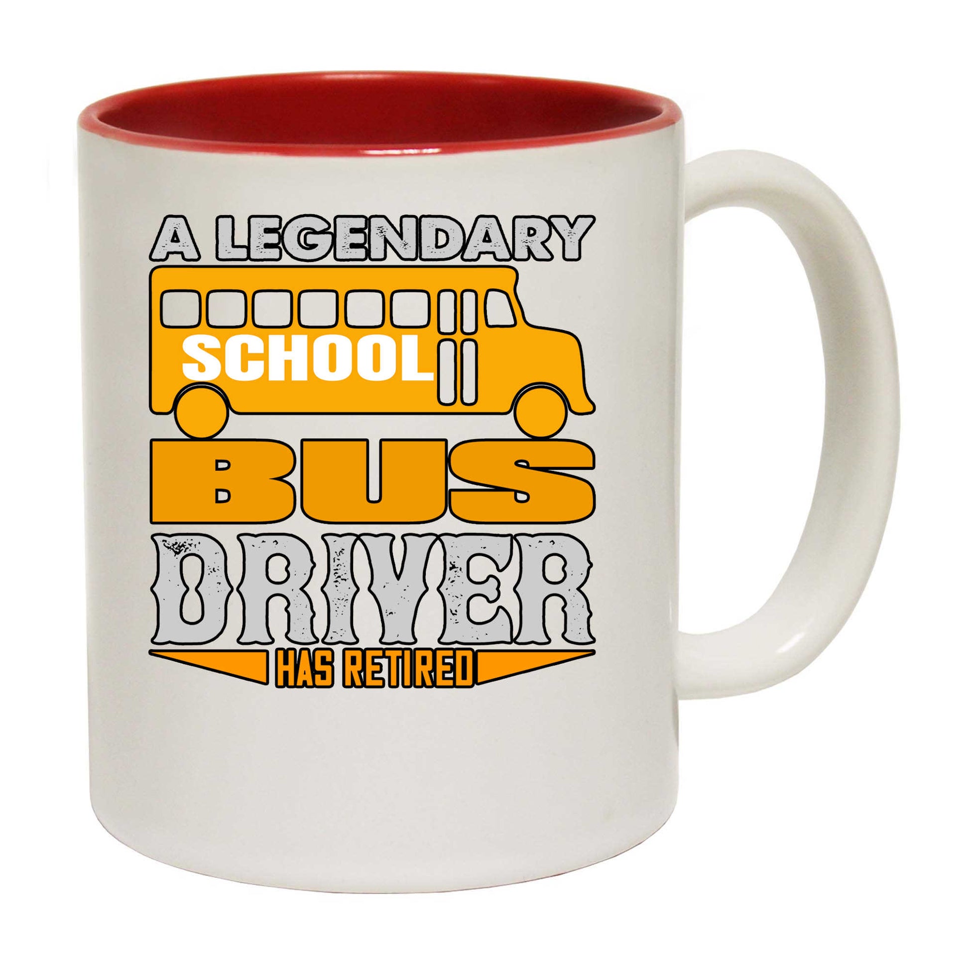 A Legendary School Bus Driver Has Retired - Funny Coffee Mug
