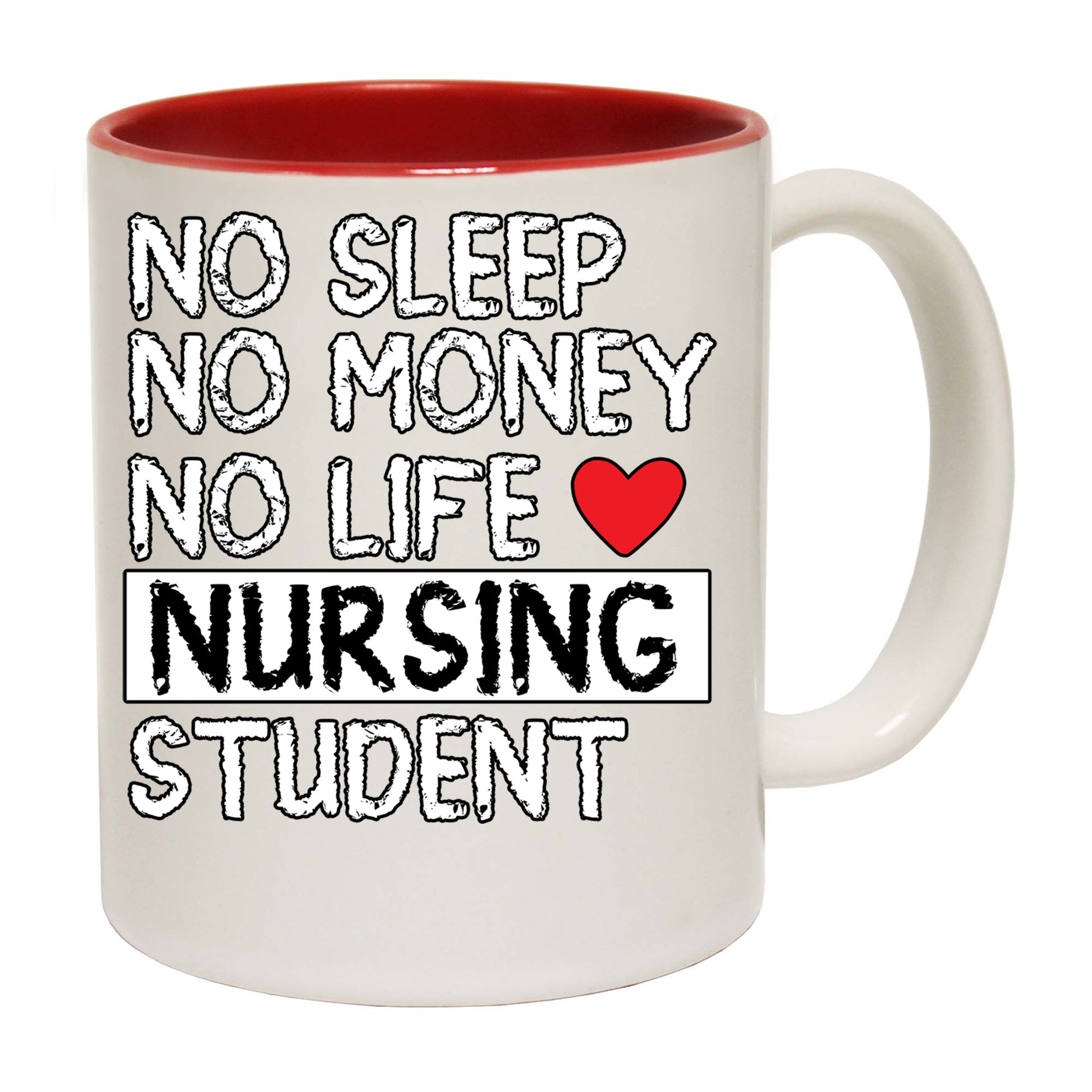 No Sleep No Money No Life Nursing Student Nurse - Funny Coffee Mug