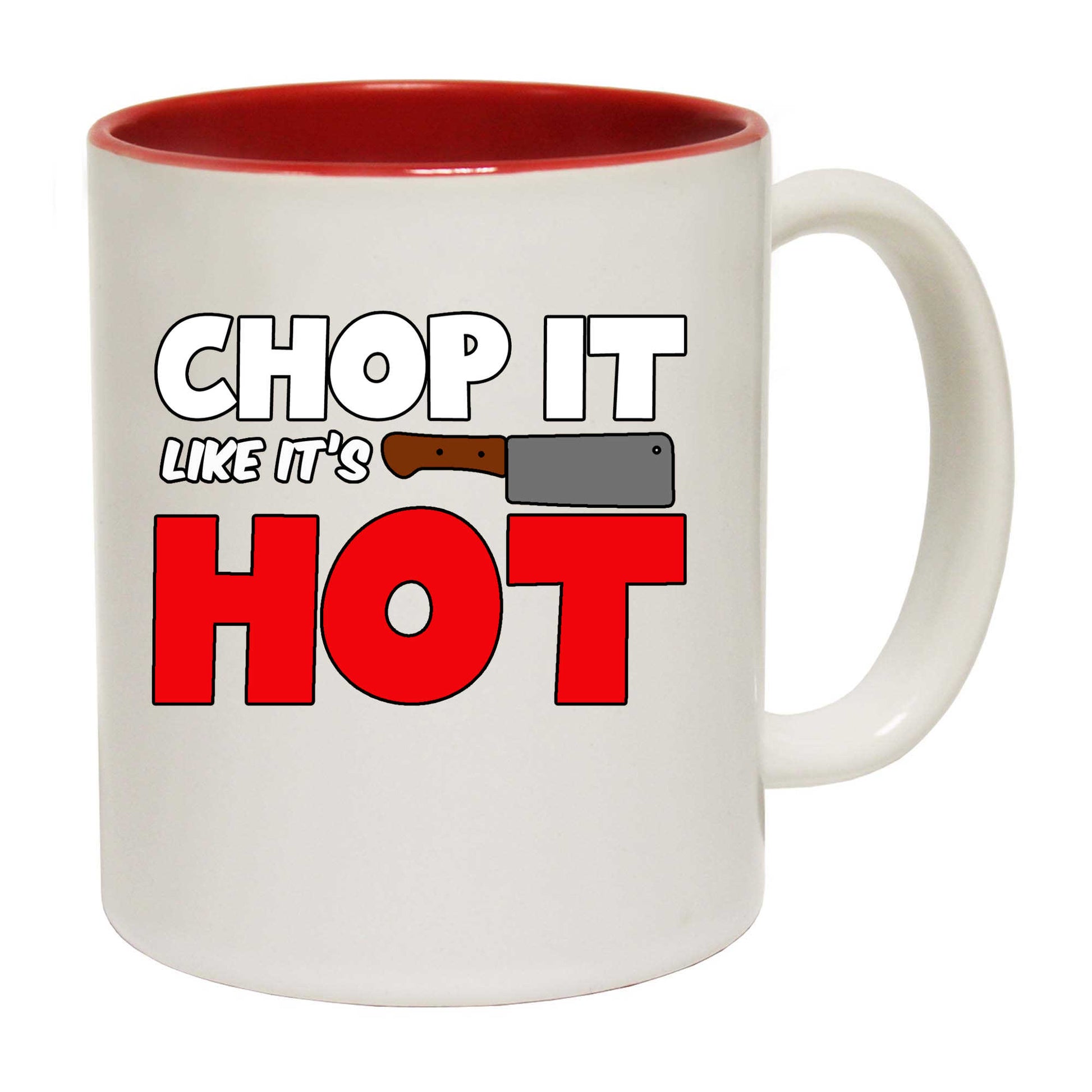 Chop It Like It Is Hot Chef Kitchen - Funny Coffee Mug