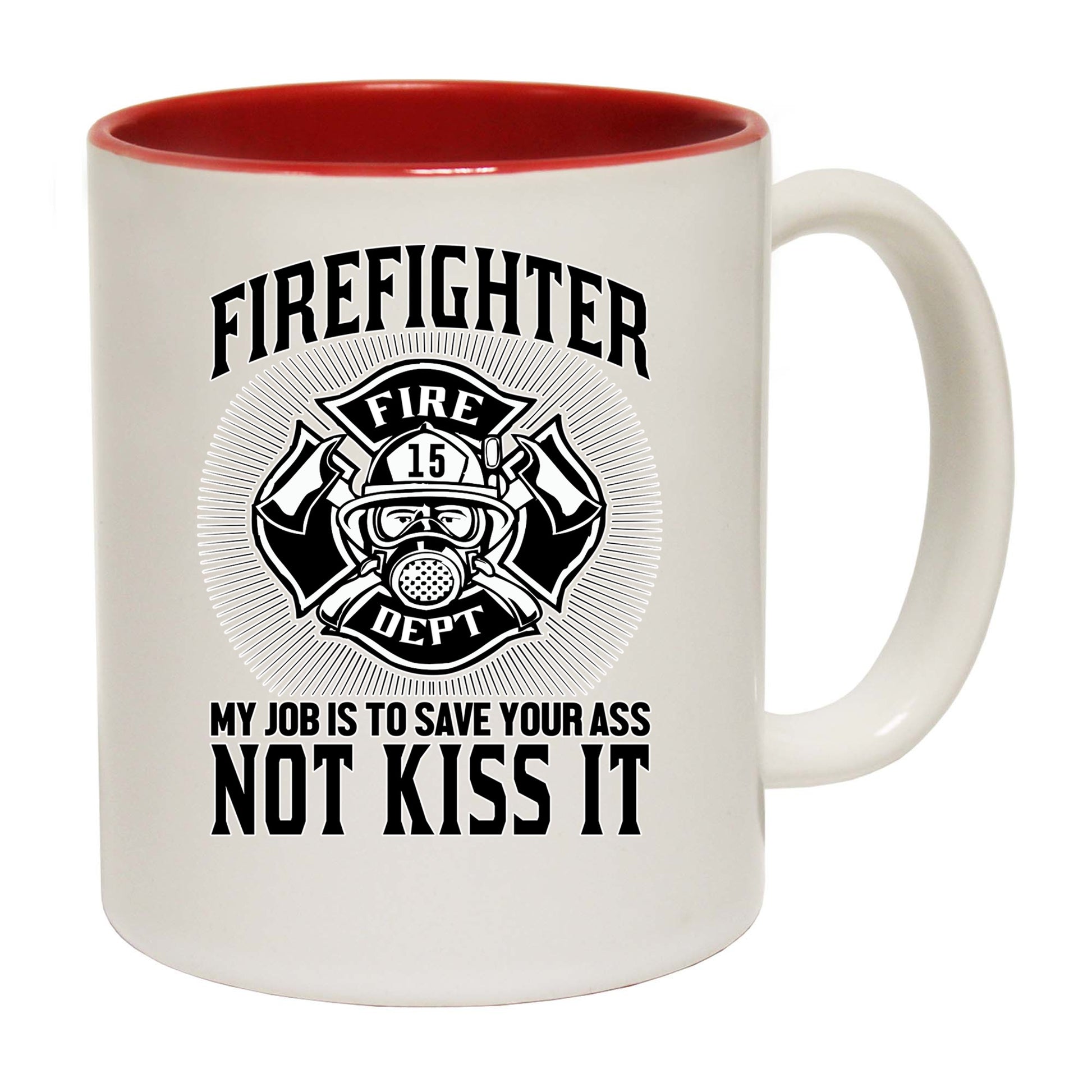 Fire Fighter My Job To Save You Firefighter - Funny Coffee Mug