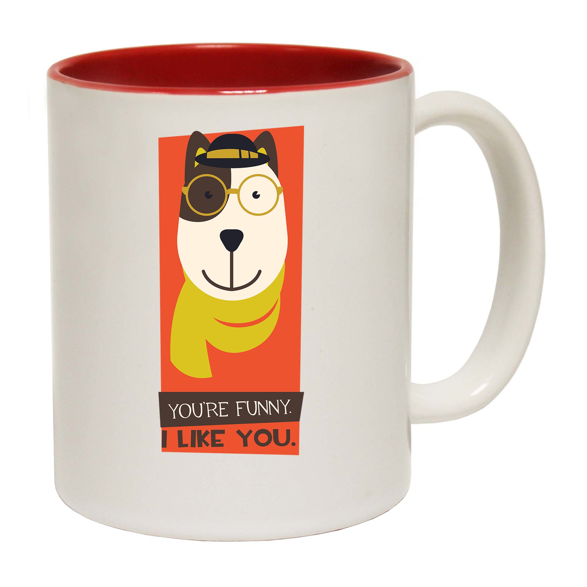 Youre Funny I Love You - Funny Coffee Mug