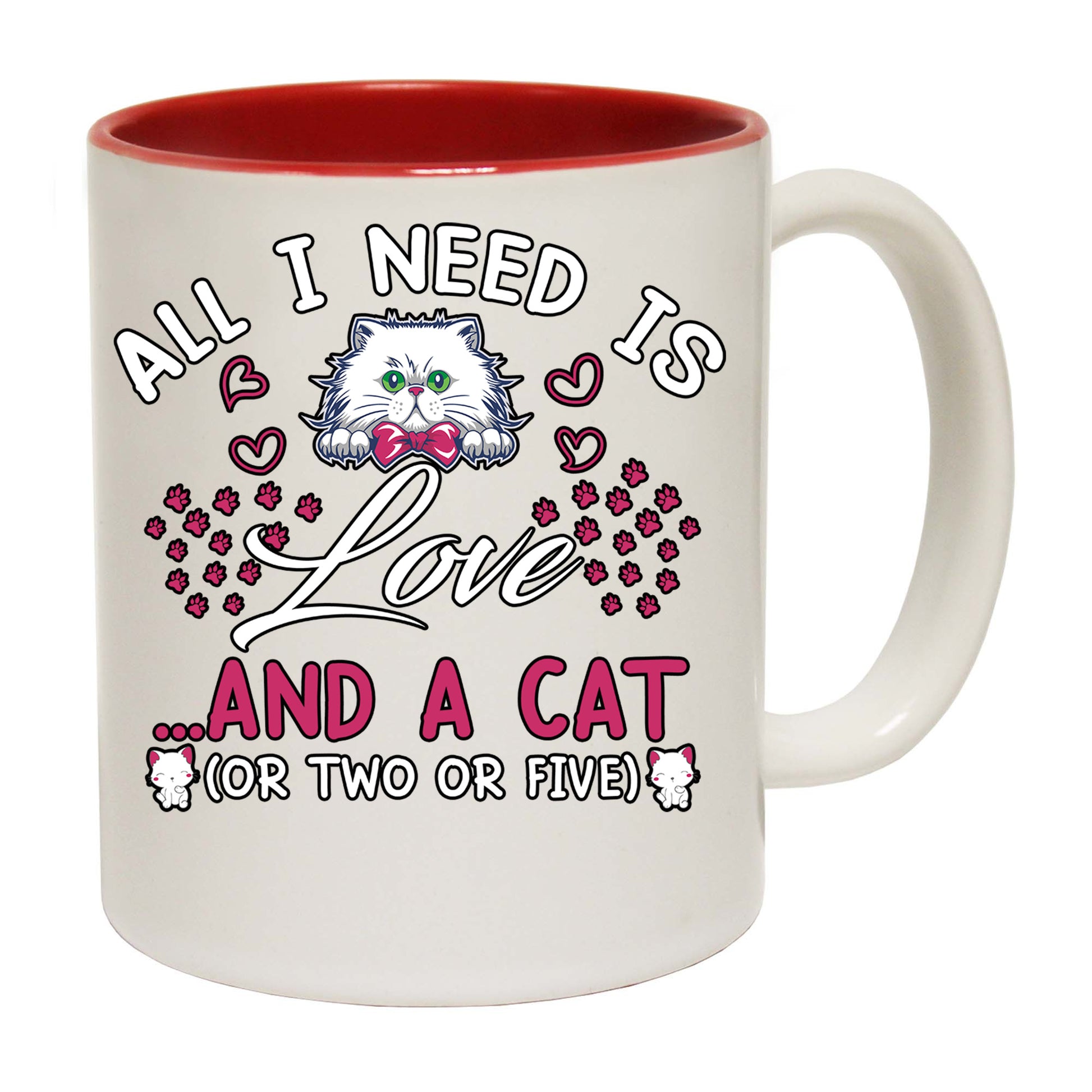 All I Need Is Love And A Cat Kitten Pussy Cats - Funny Coffee Mug