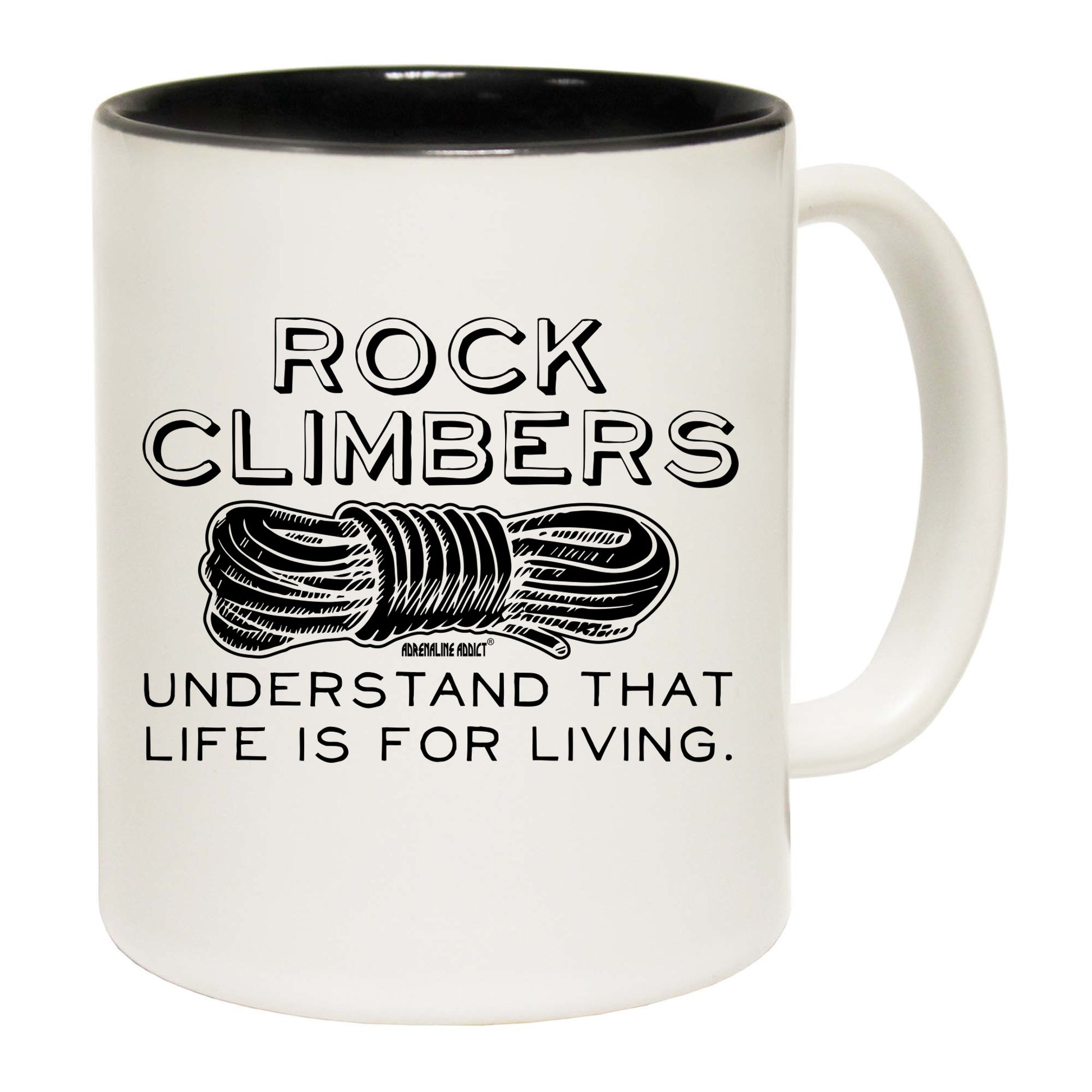 Aa Rock Climbers Understand That Life Is For Living - Funny Coffee Mug