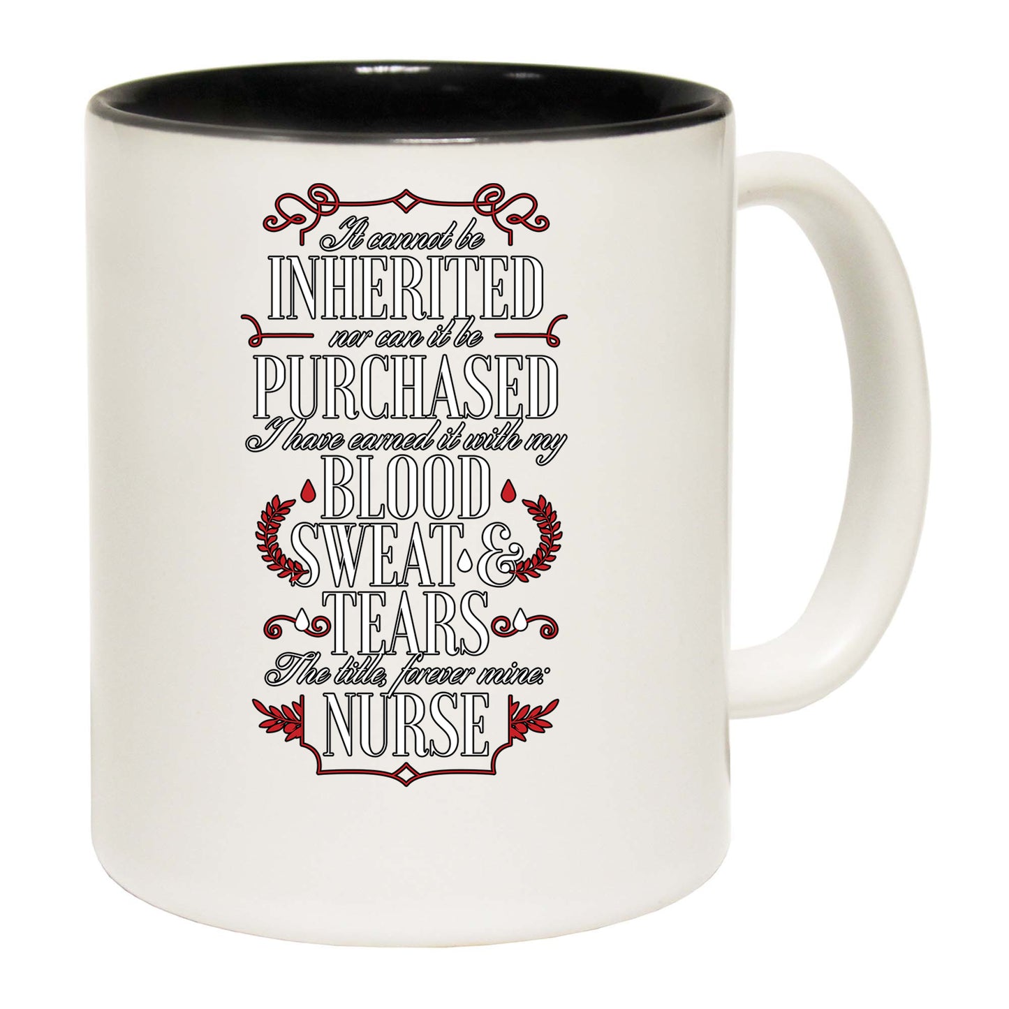 Inherited Purchased Nurse Blood Sweat Tears - Funny Coffee Mug