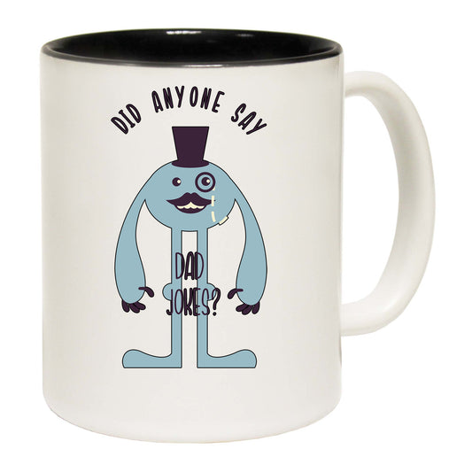 Did Anyone Say Dad Jokes - Funny Coffee Mug