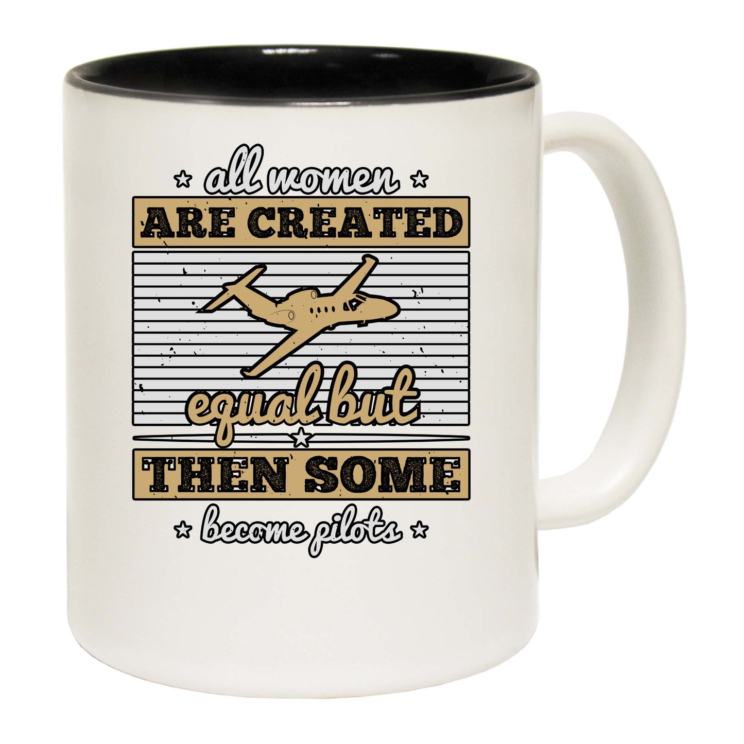 All Women Are Created Equal But Then Some Become Pilots - Funny Coffee Mug