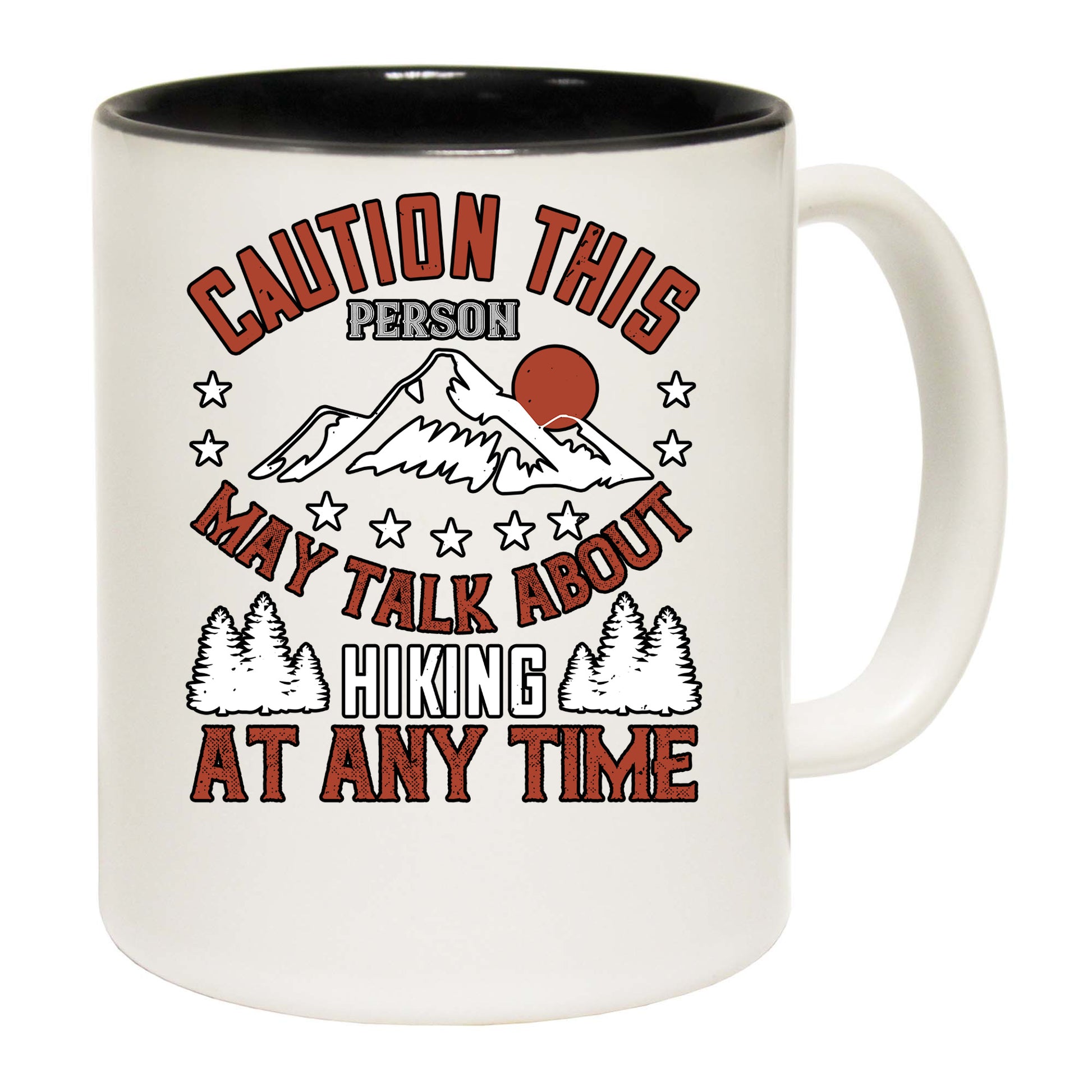 Hiking Caution This Person May Talk About Hiking At Any Time - Funny Coffee Mug