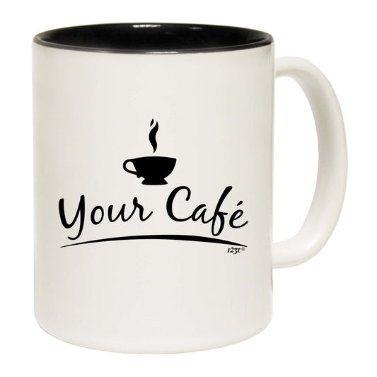 Your Cafe - Funny Coffee Mug