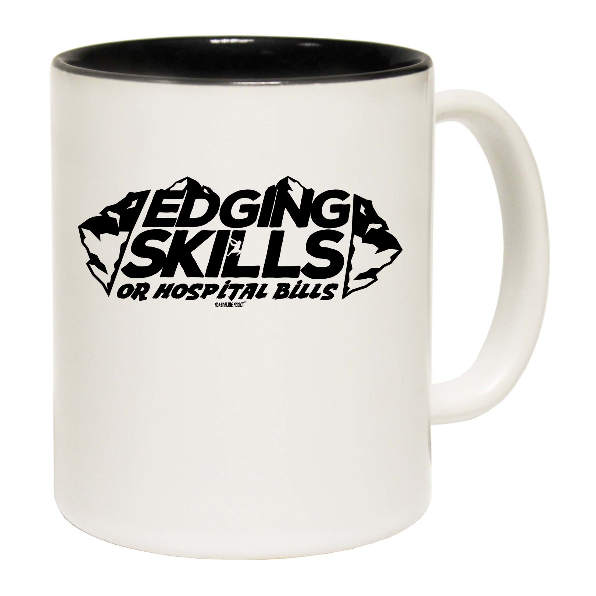 Aa Edging Skills Or Hospital Bills - Funny Coffee Mug