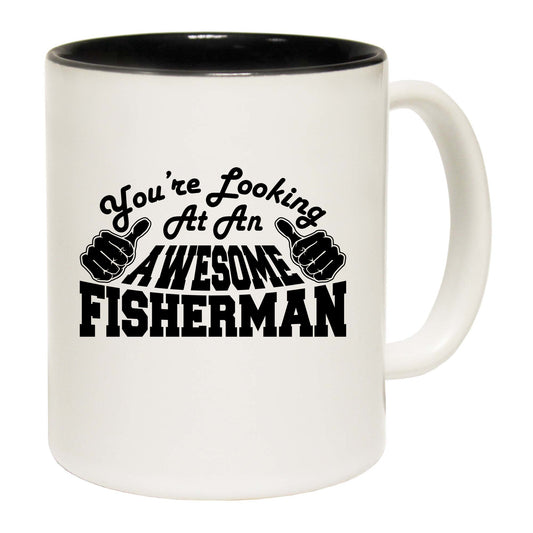 Youre Looking At An Awesome Fisherman - Funny Coffee Mug