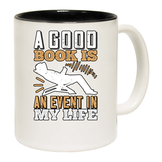 A Good Book Is An Event In My Life - Funny Coffee Mug