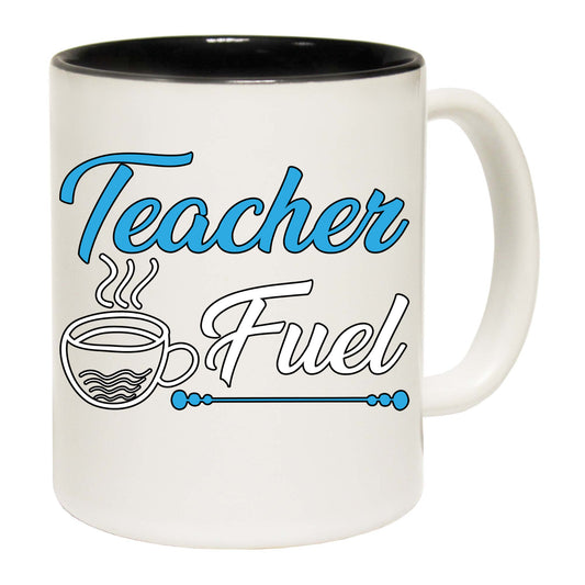 Teacher Fuel Coffee - Funny Coffee Mug