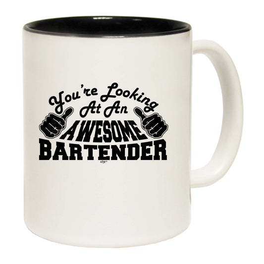 Youre Looking At An Awesome Bartender - Funny Coffee Mug